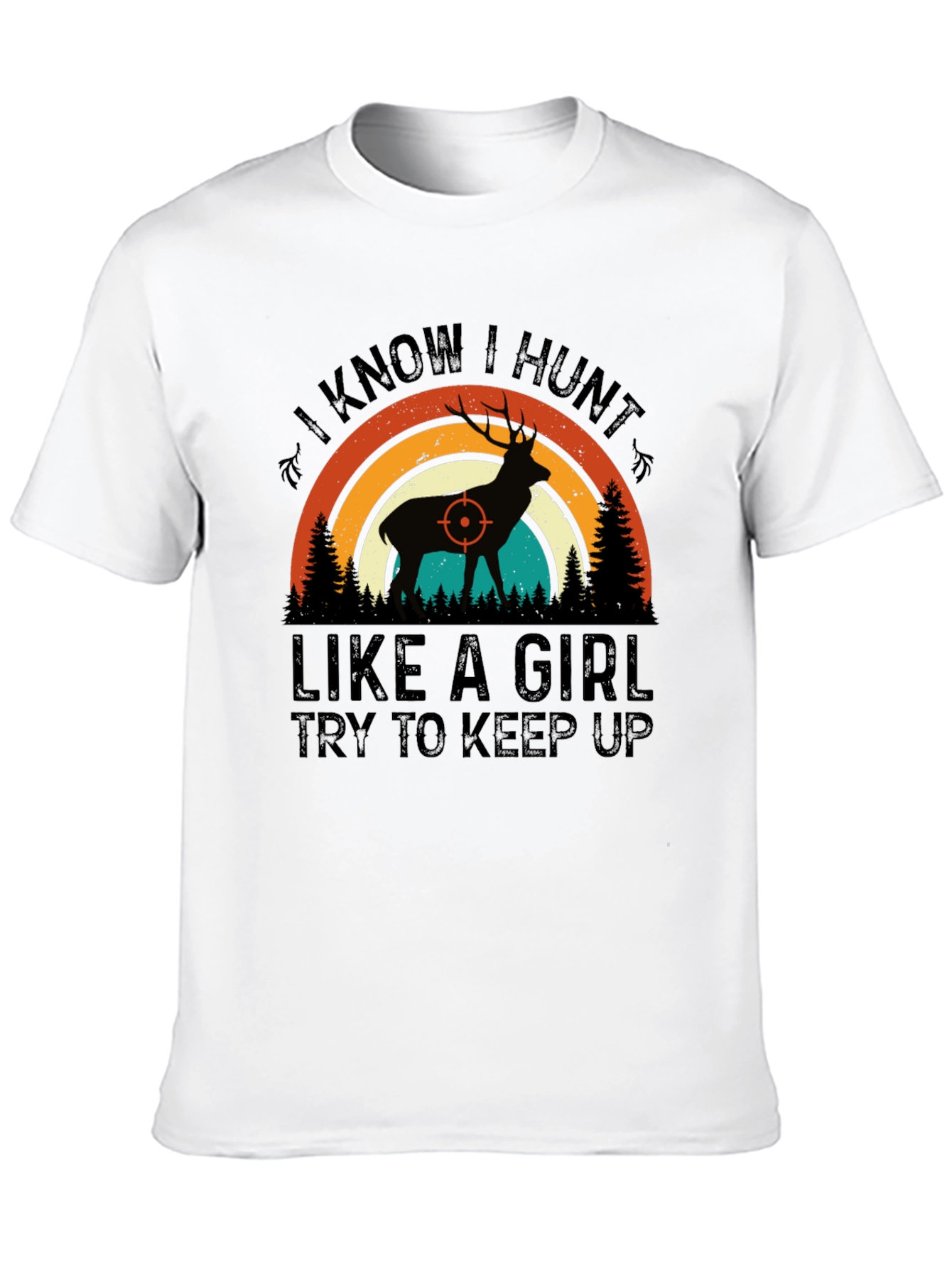 Black I Know I Hunt Like A Girl T-Shirt view 10