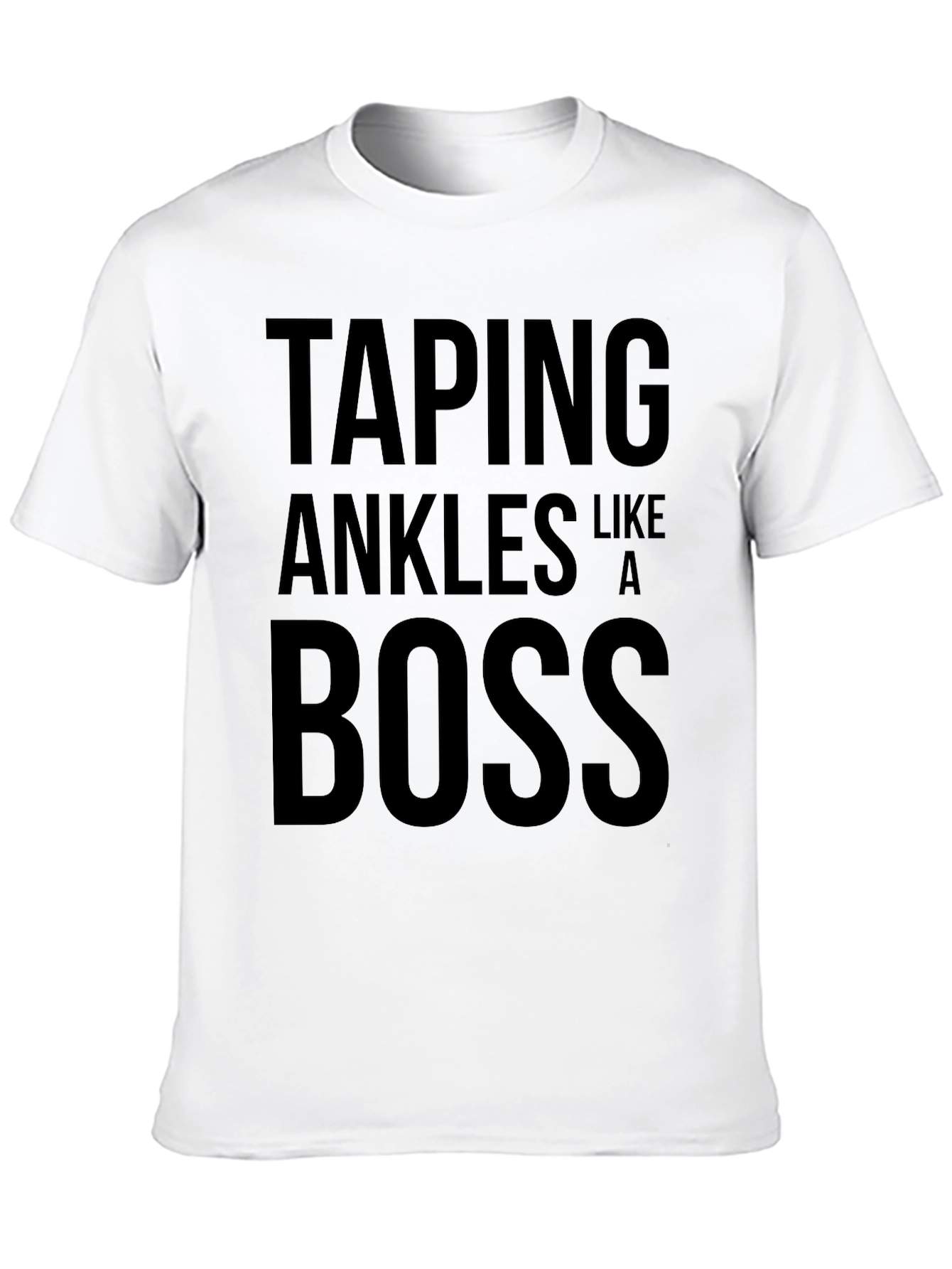 Black Taping Ankles Like a BOSS Black T-Shirt view 10