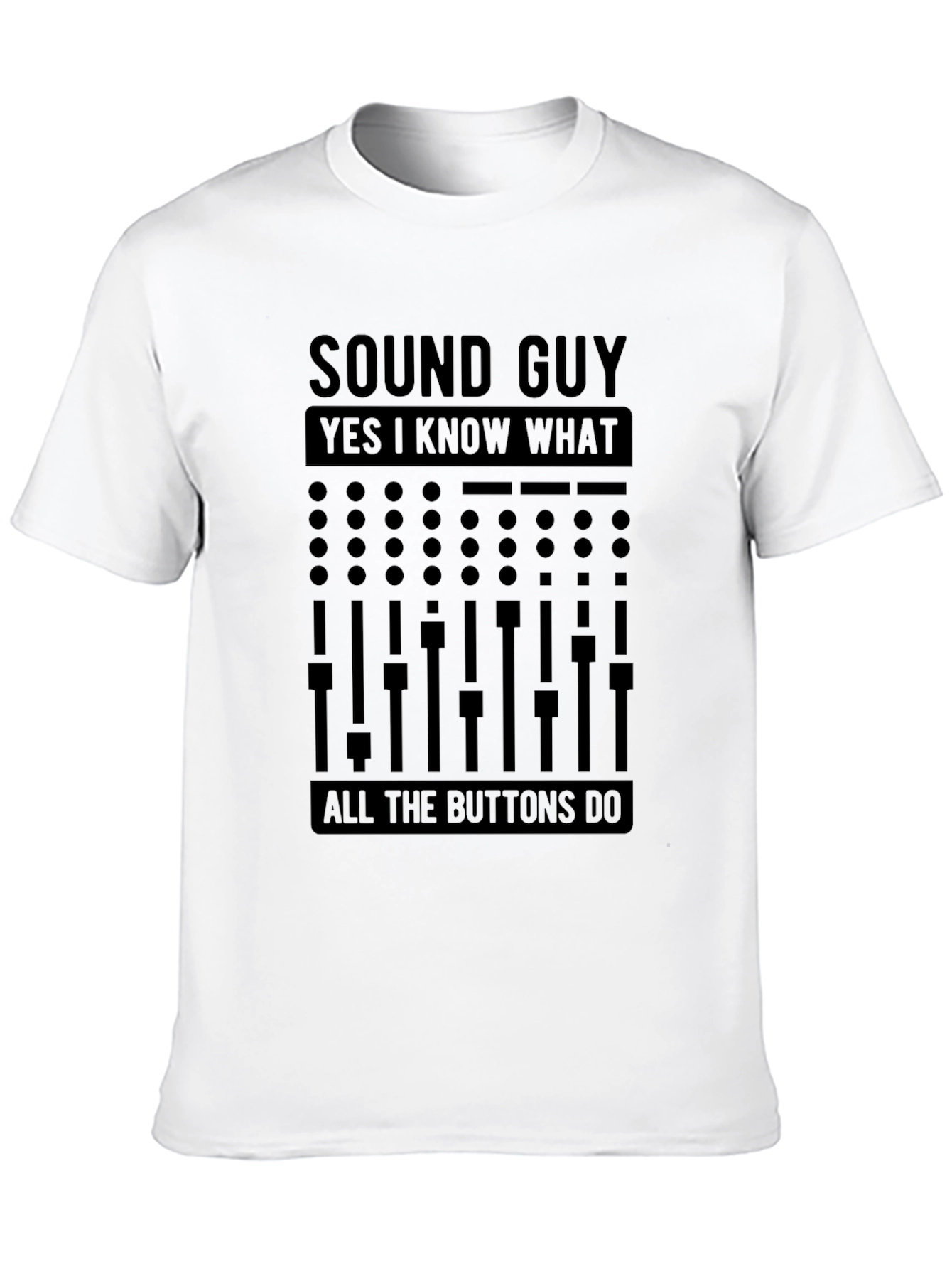 Black Sound Guy T-Shirt - I Know What All the Buttons Do view 10