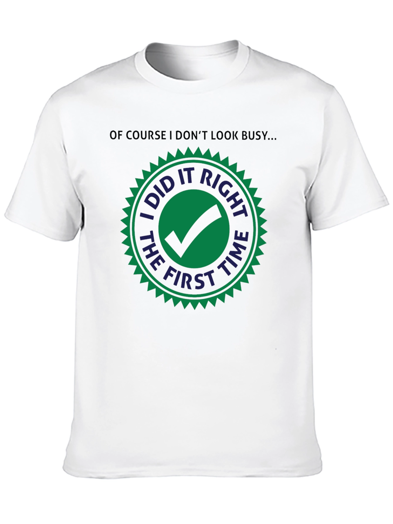 Black I Did it Right The First Time T-Shirt view 10