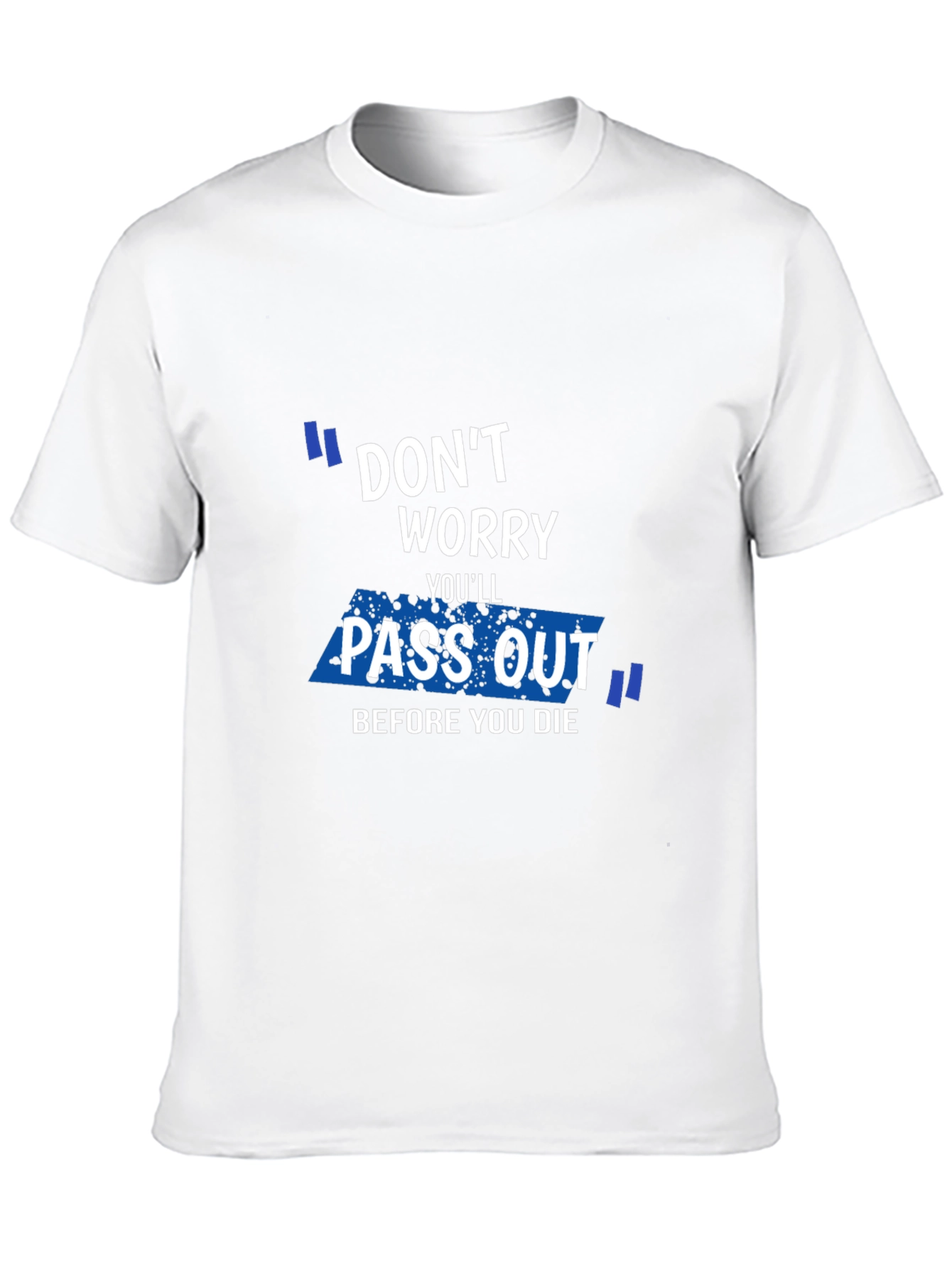 Black Don't Worry You'll Pass Out Funny Graphic T-Shirt view 10