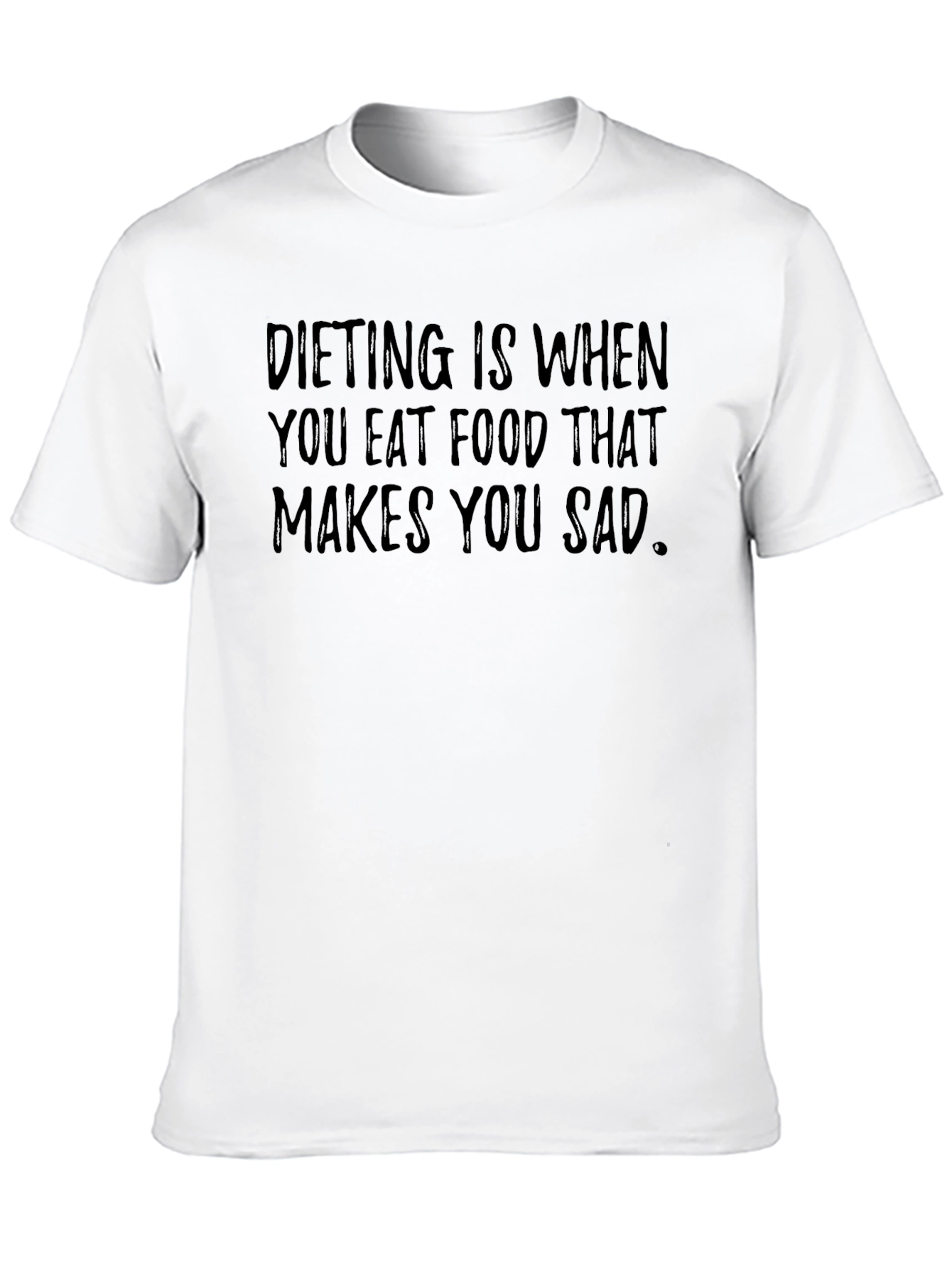 Black Dieting is Sad T-Shirt - Funny Unisex Tee view 10