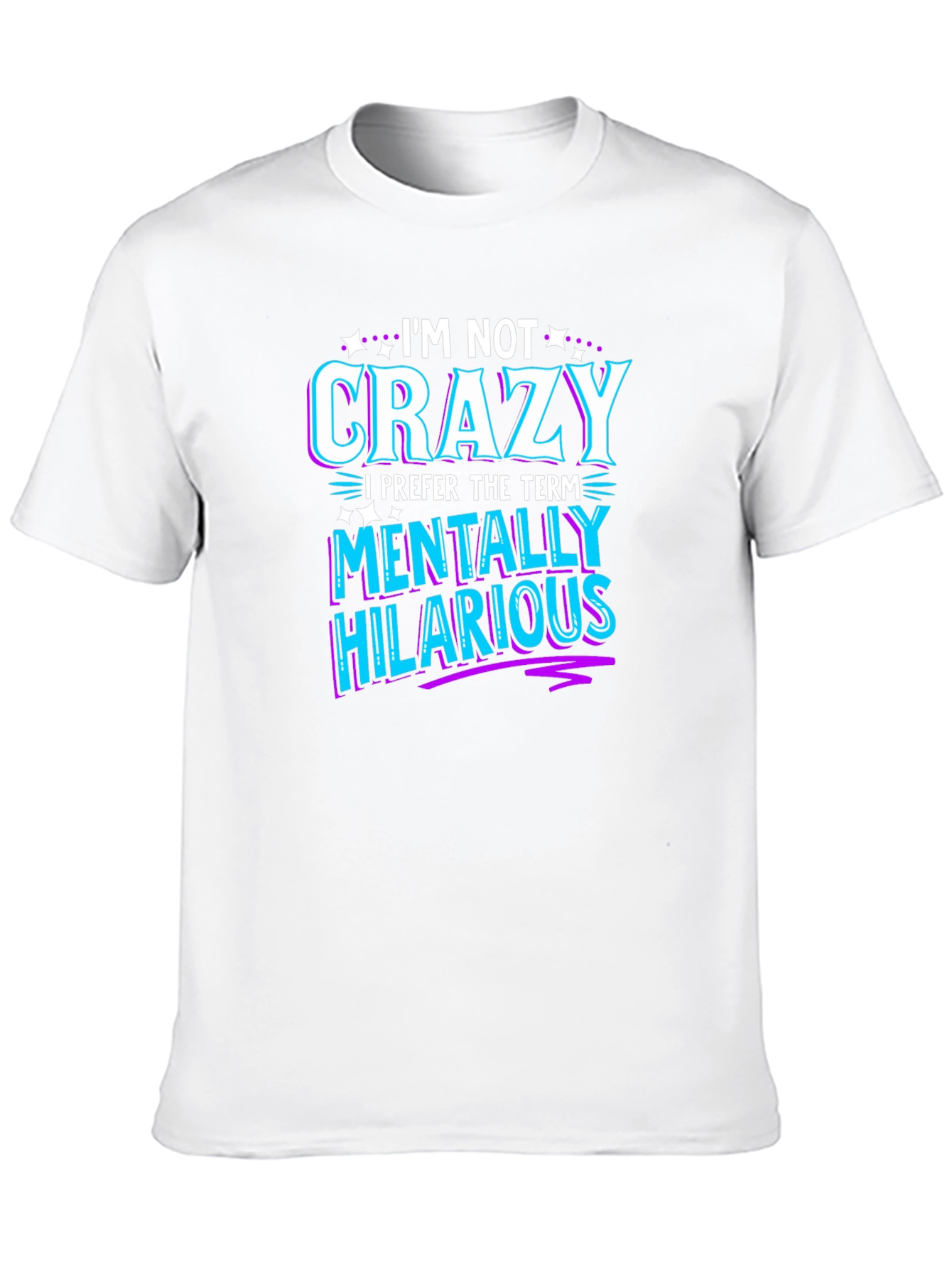 Black Funny Graphic Tee: I'm Not Crazy - Mentally Hilarious T-Shirt view 10