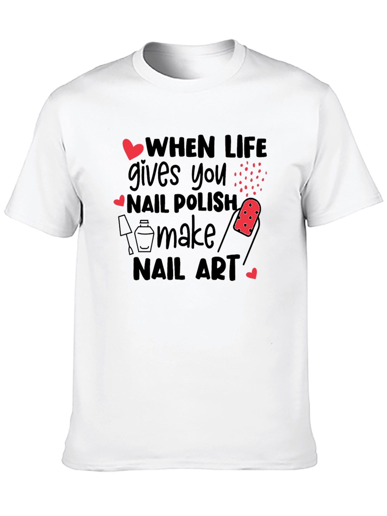 Black Nail Art Lover T-Shirt - When Life Gives You Nail Polish view 10