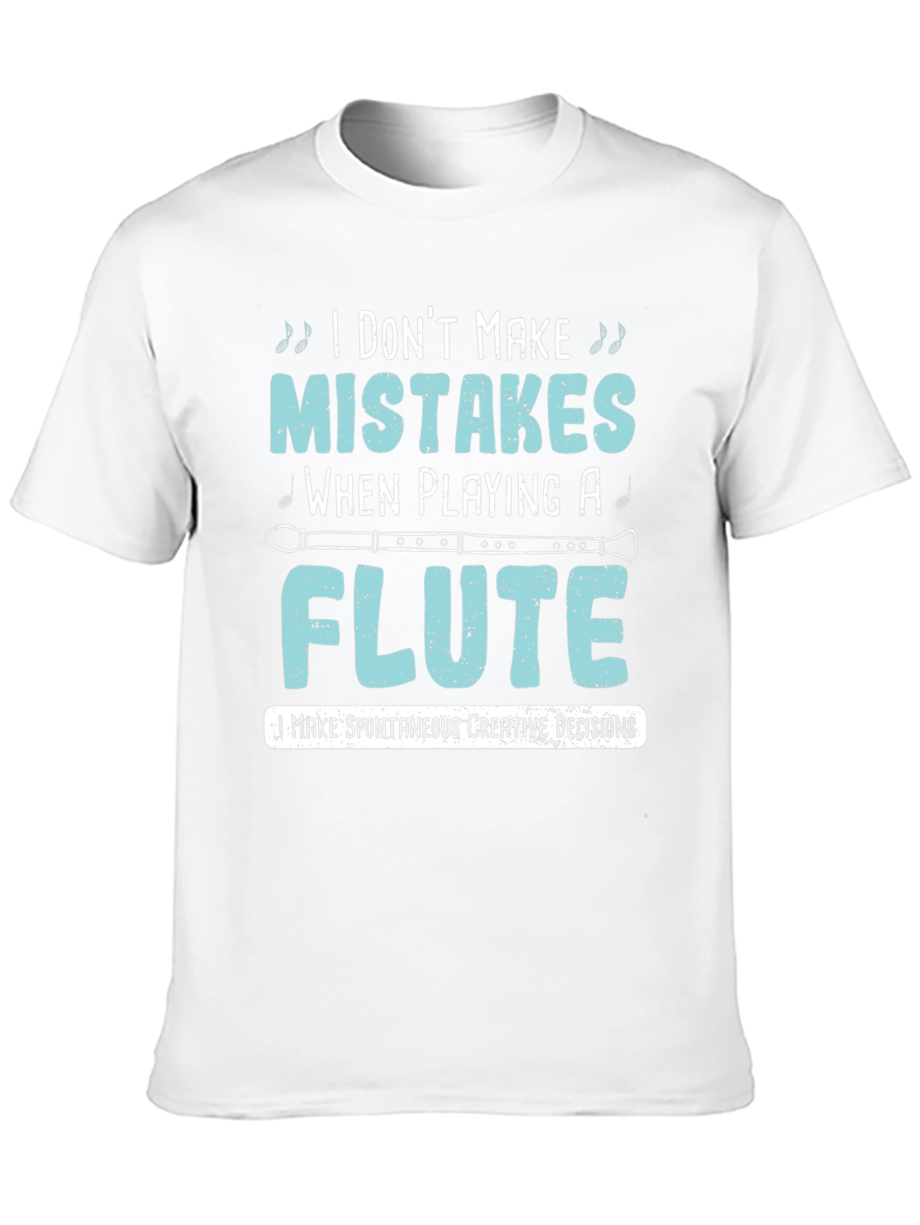 Black Funny Flute Player T-Shirt: I Don't Make Mistakes view 10