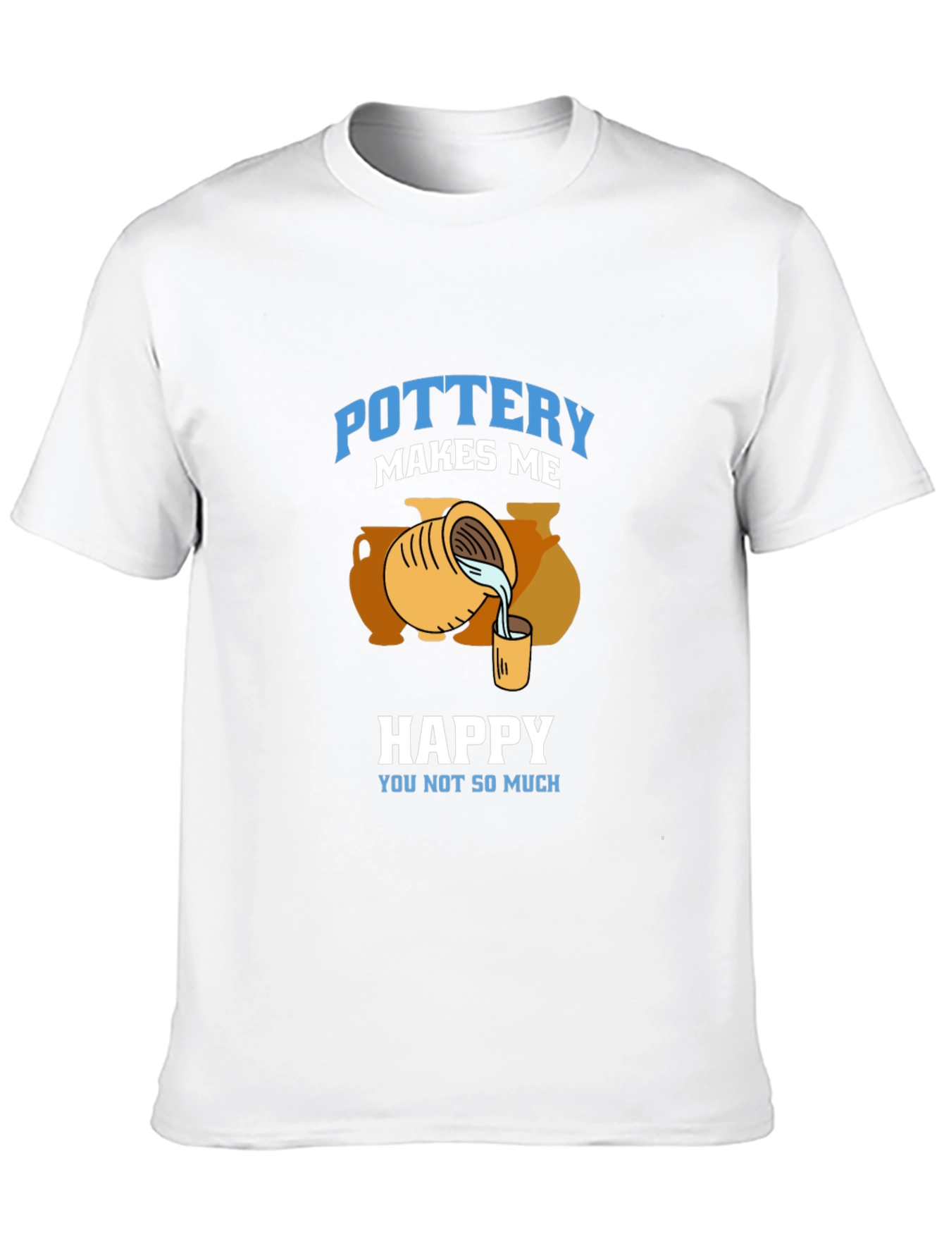 Pottery Makes Me Happy T-Shirt - 10