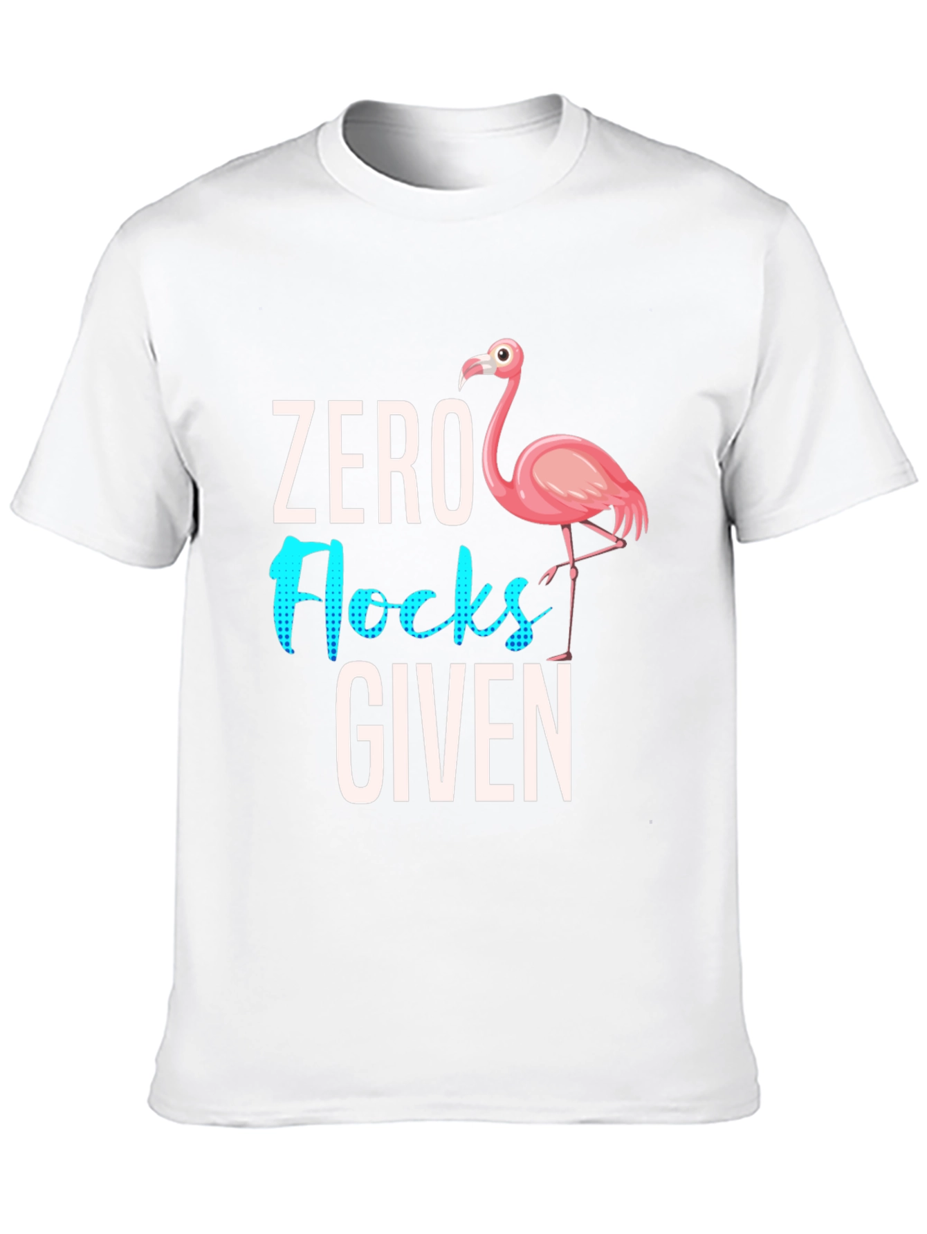 Black Zero Flocks Given Flamingo Graphic Tee - Sarcastic Humor T-Shirt view 10