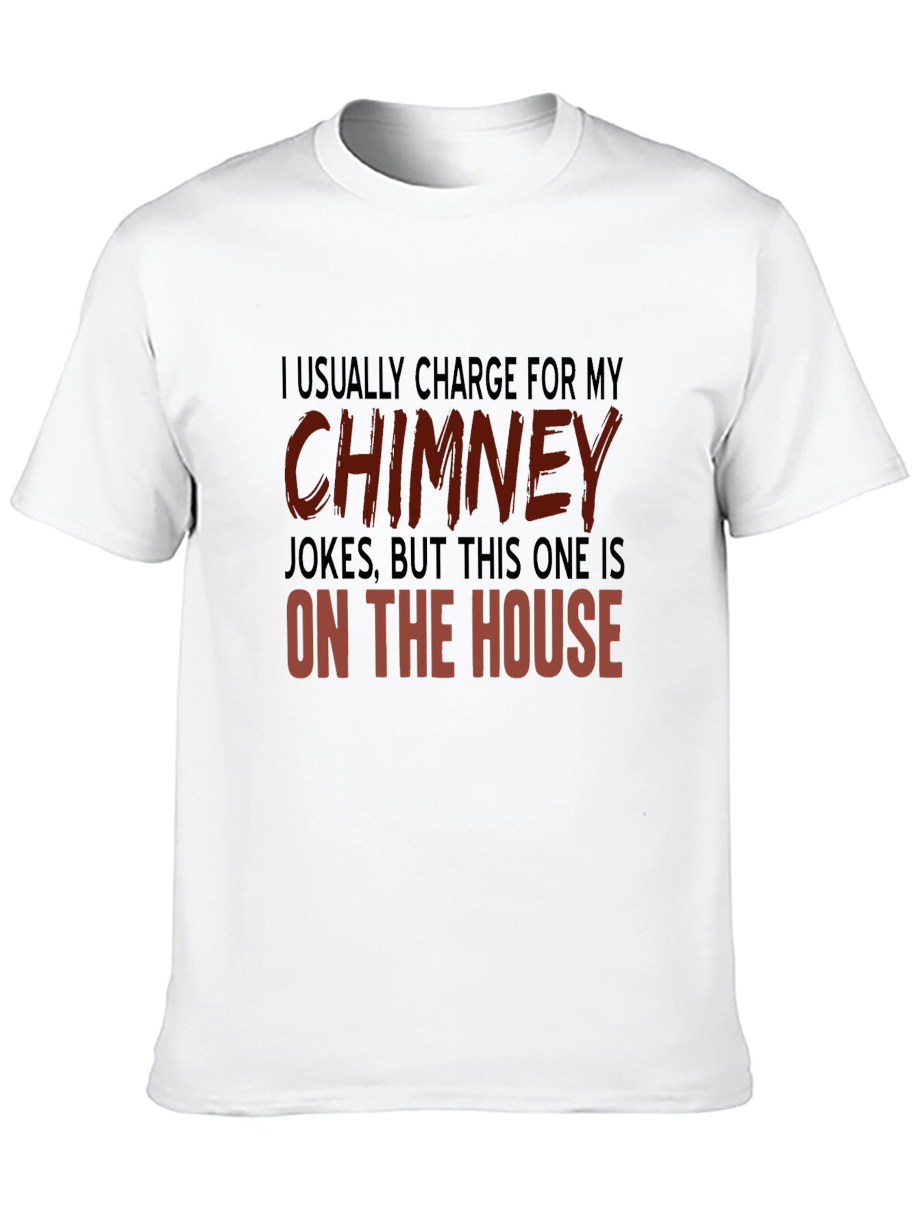 Black Chimney Jokes T-Shirt - On the House view 10