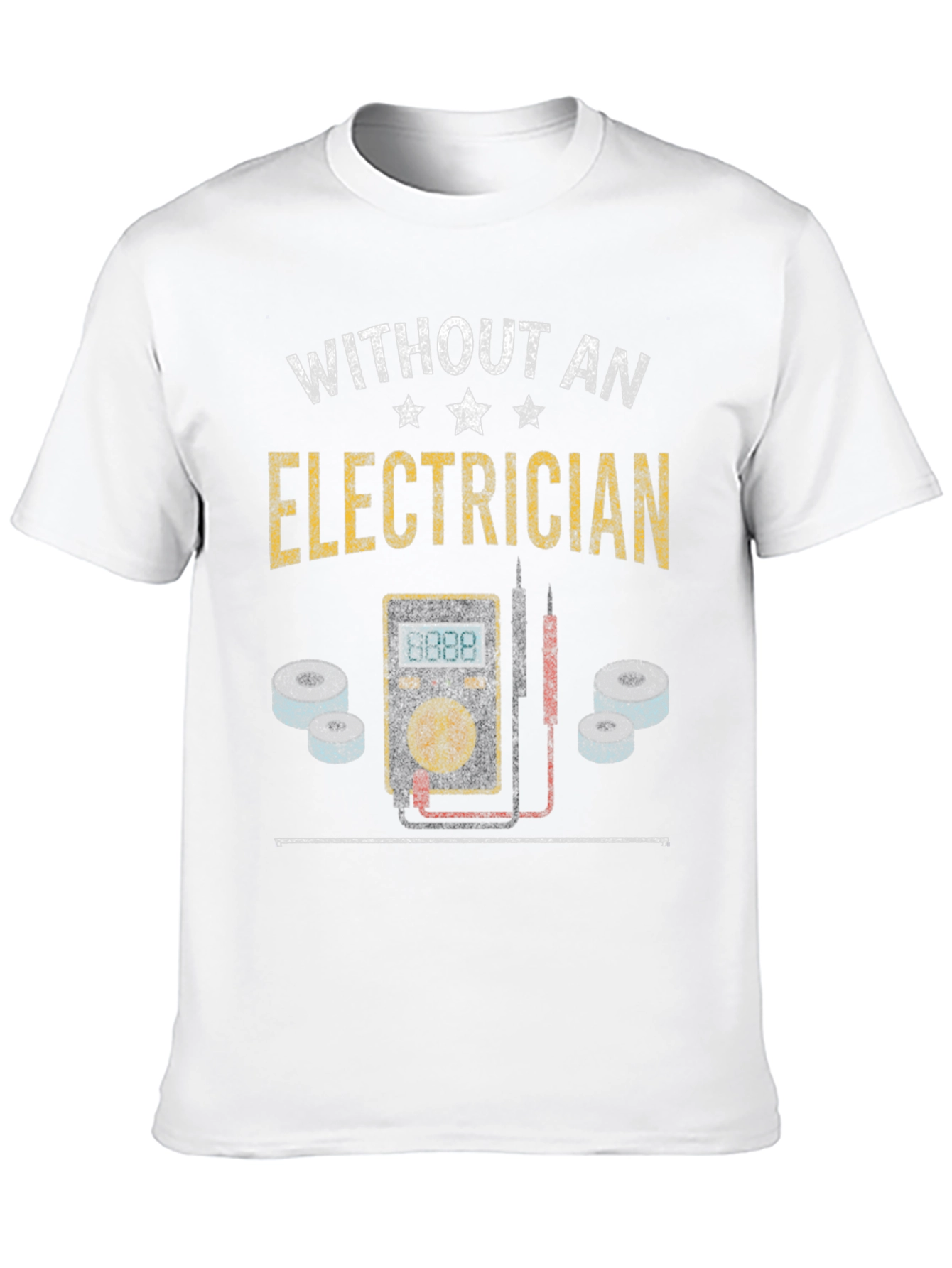 Black Electrician T-Shirt - Without an Electrician Funny Tee view 10