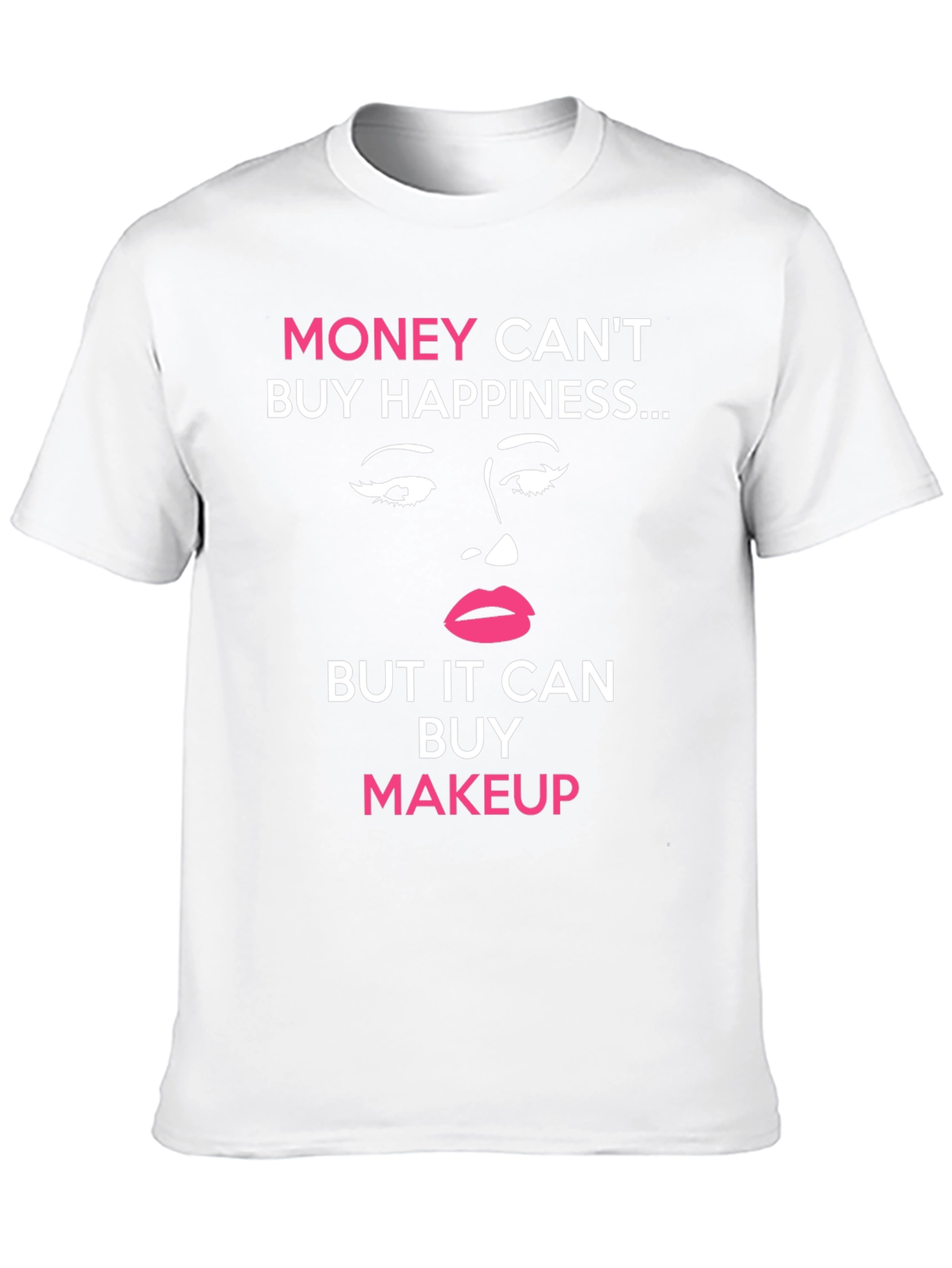 Black Money Can't Buy Happiness Makeup T-Shirt view 10