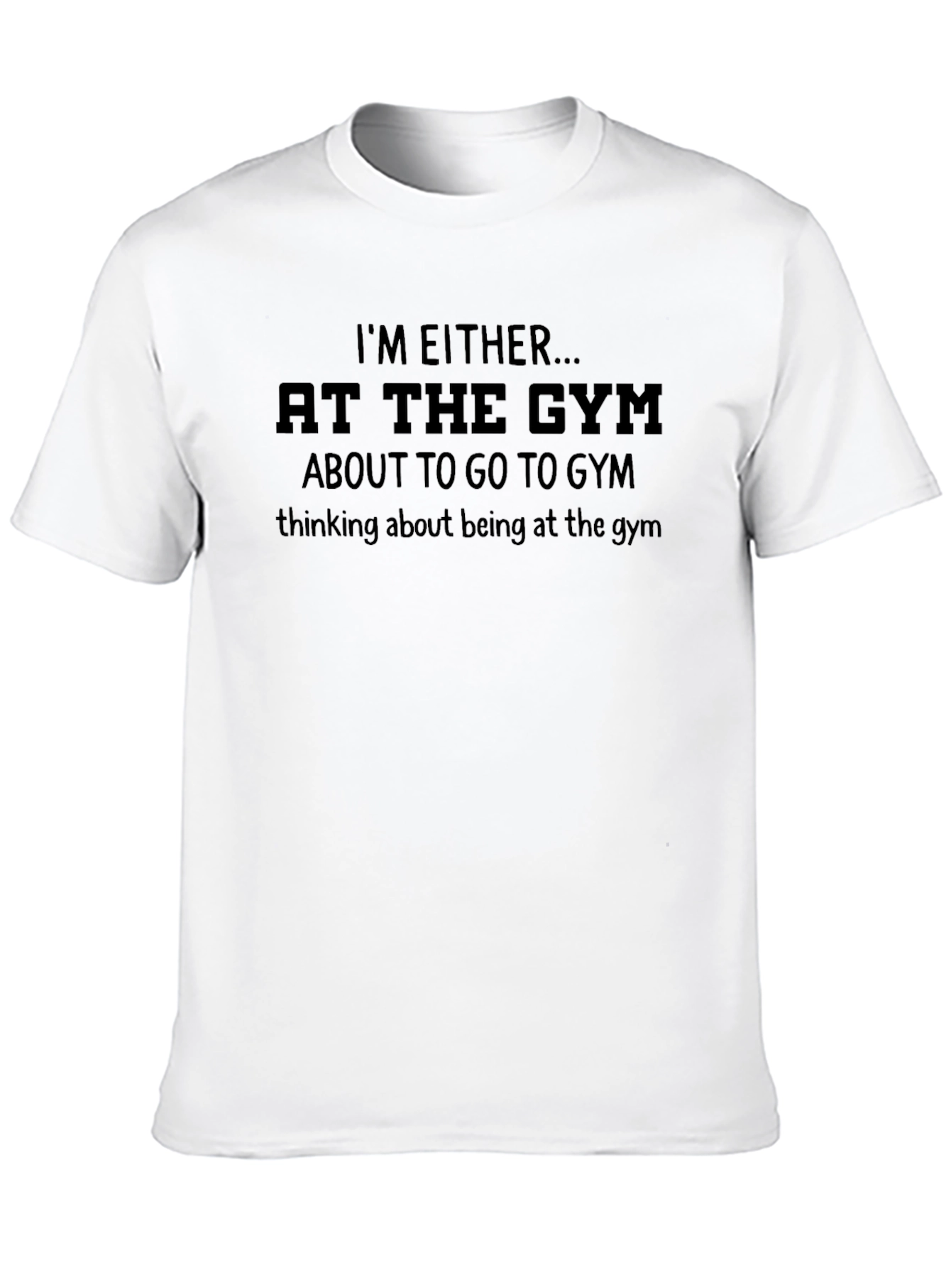 Black Gym Obsessed T-Shirt: "I'm Either at The Gym..." Design view 10