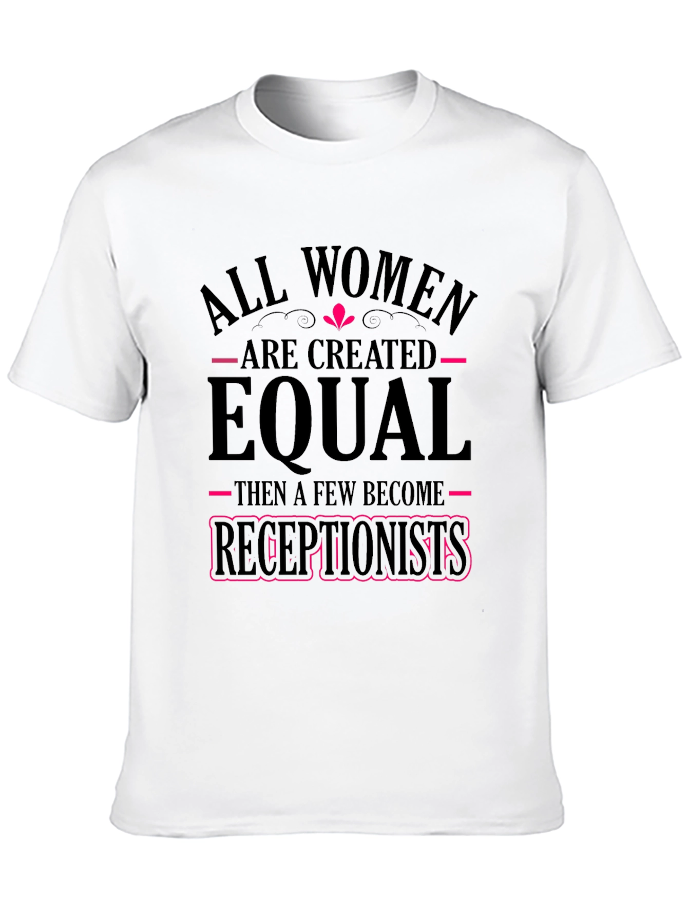 Black Funny Receptionist T-Shirt: All Women Created Equal view 10