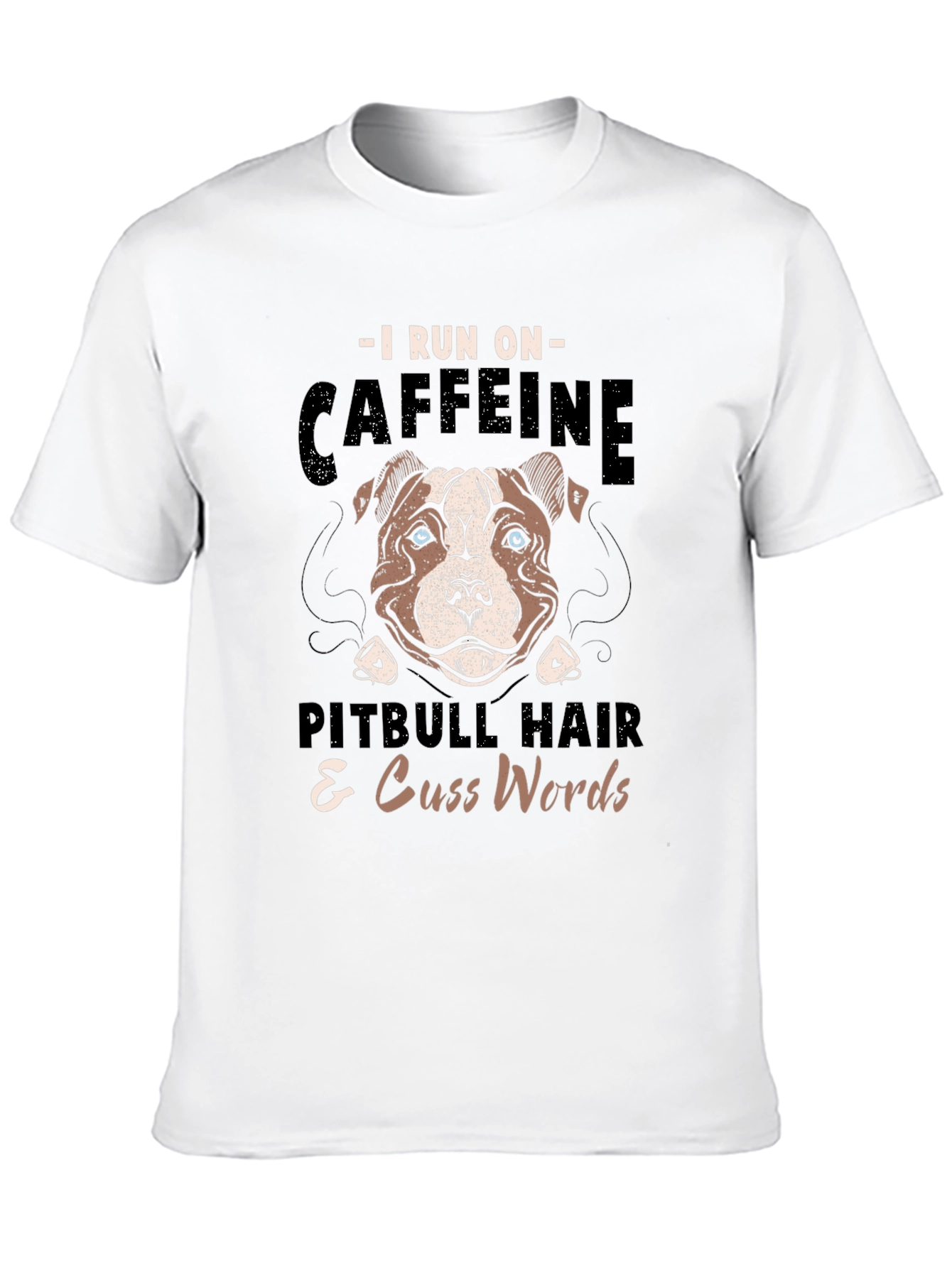 Black I Run on Caffeine Pitbull Hair & Cuss Words T-Shirt view 10