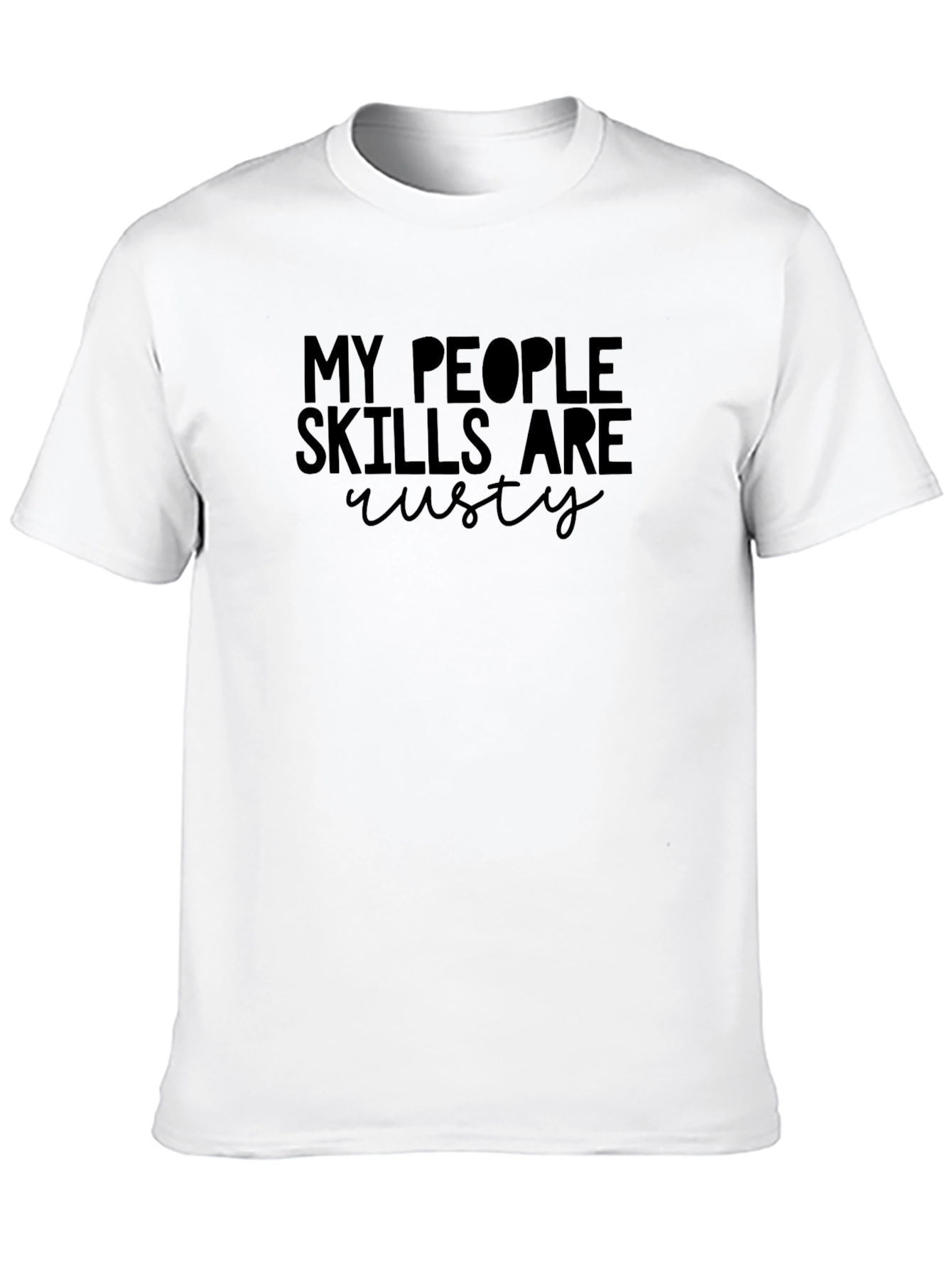 Black My People Skills Are Rusty Graphic Tee view 10