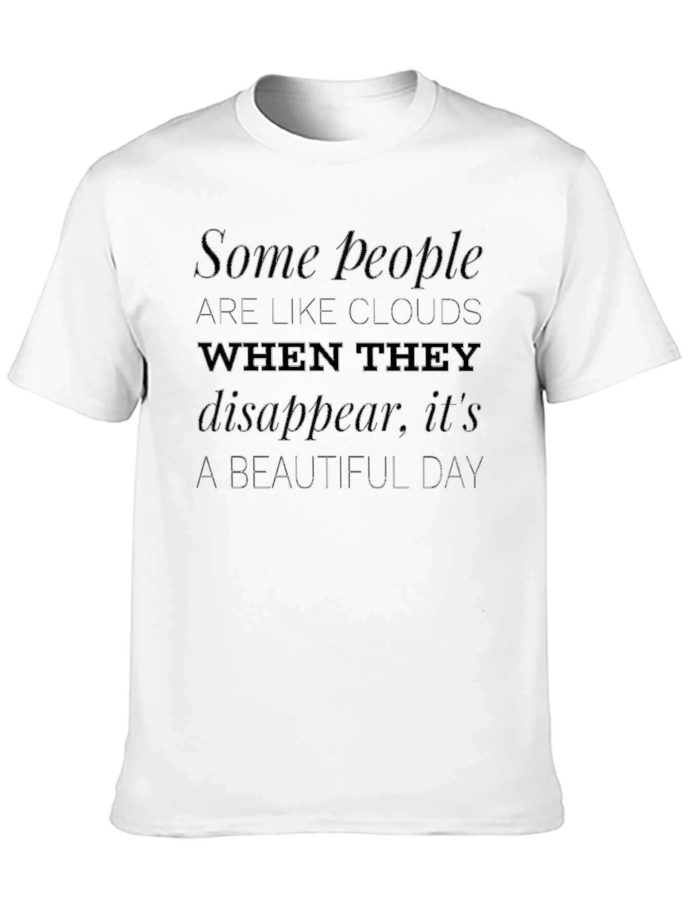 Black Humorous Graphic Tee: Some People Are Like Clouds view 10