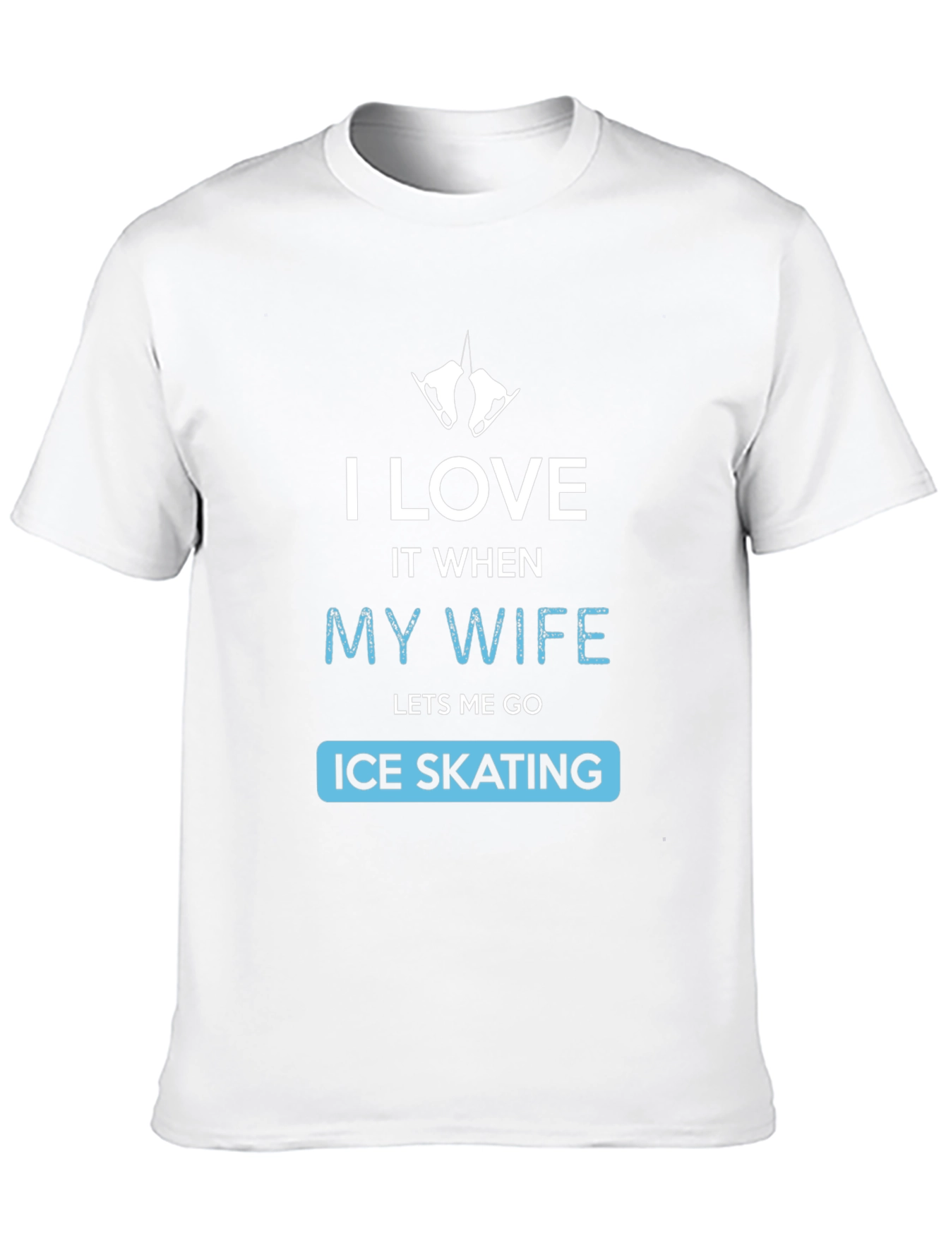 Black I Love It When My Wife Lets Me Go Ice Skating T-Shirt view 10