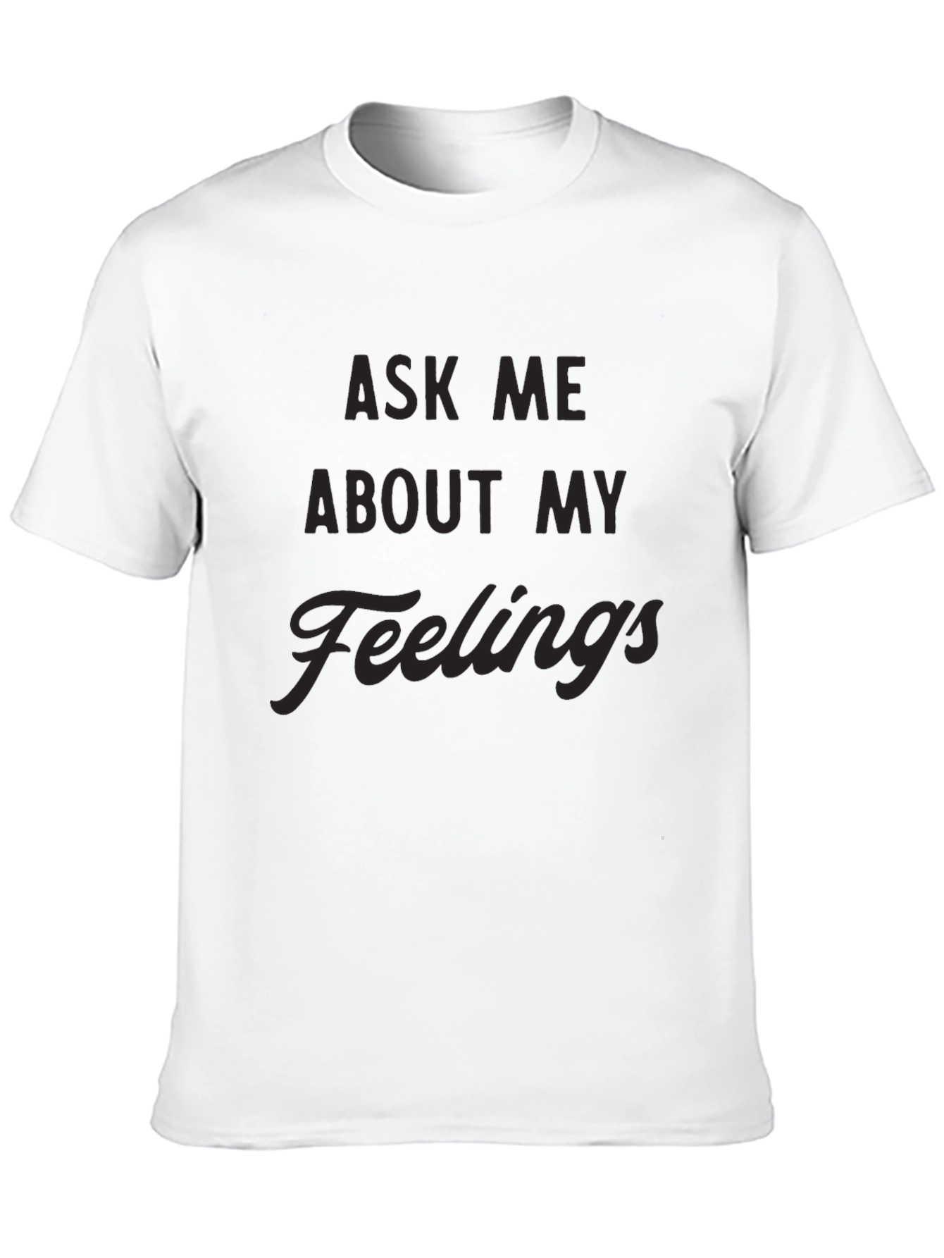 Black Ask Me About My Feelings Men's Black T-Shirt view 10