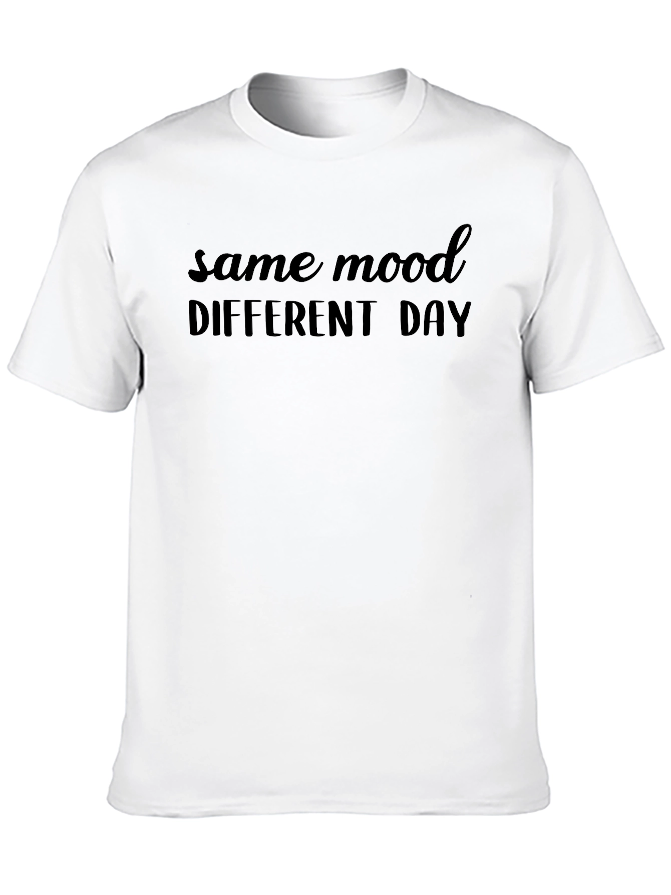 Black Same Mood Different Day T-Shirt - Soft Cotton Tee view 10