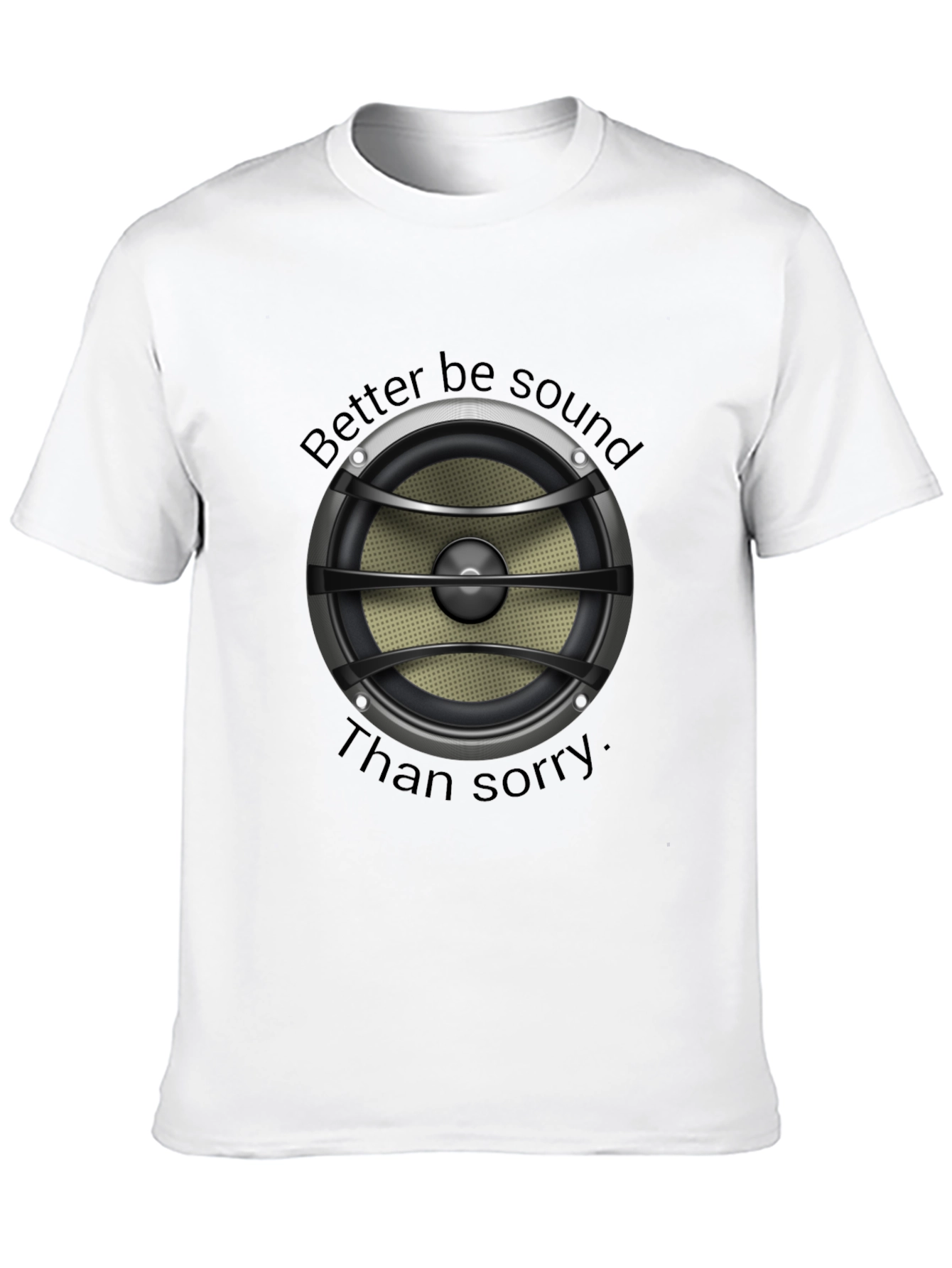 Black Better Be Sound Than Sorry T-Shirt view 10