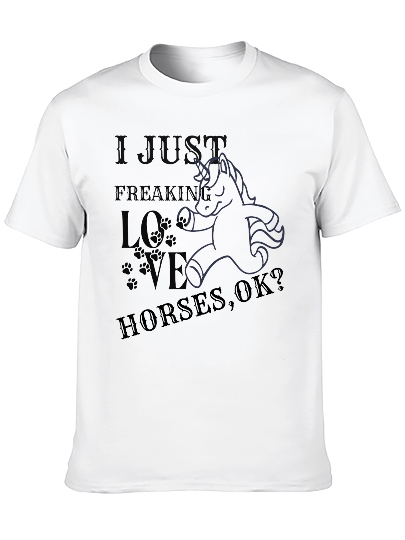 Black I Just Freaking Love Horses, OK? T-Shirt view 10
