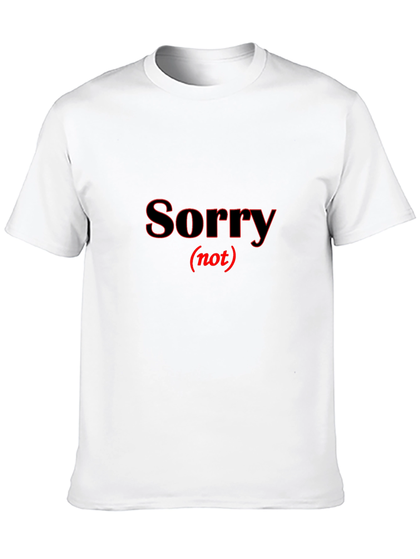 Sorry Not Sorry Black T-Shirt - 10