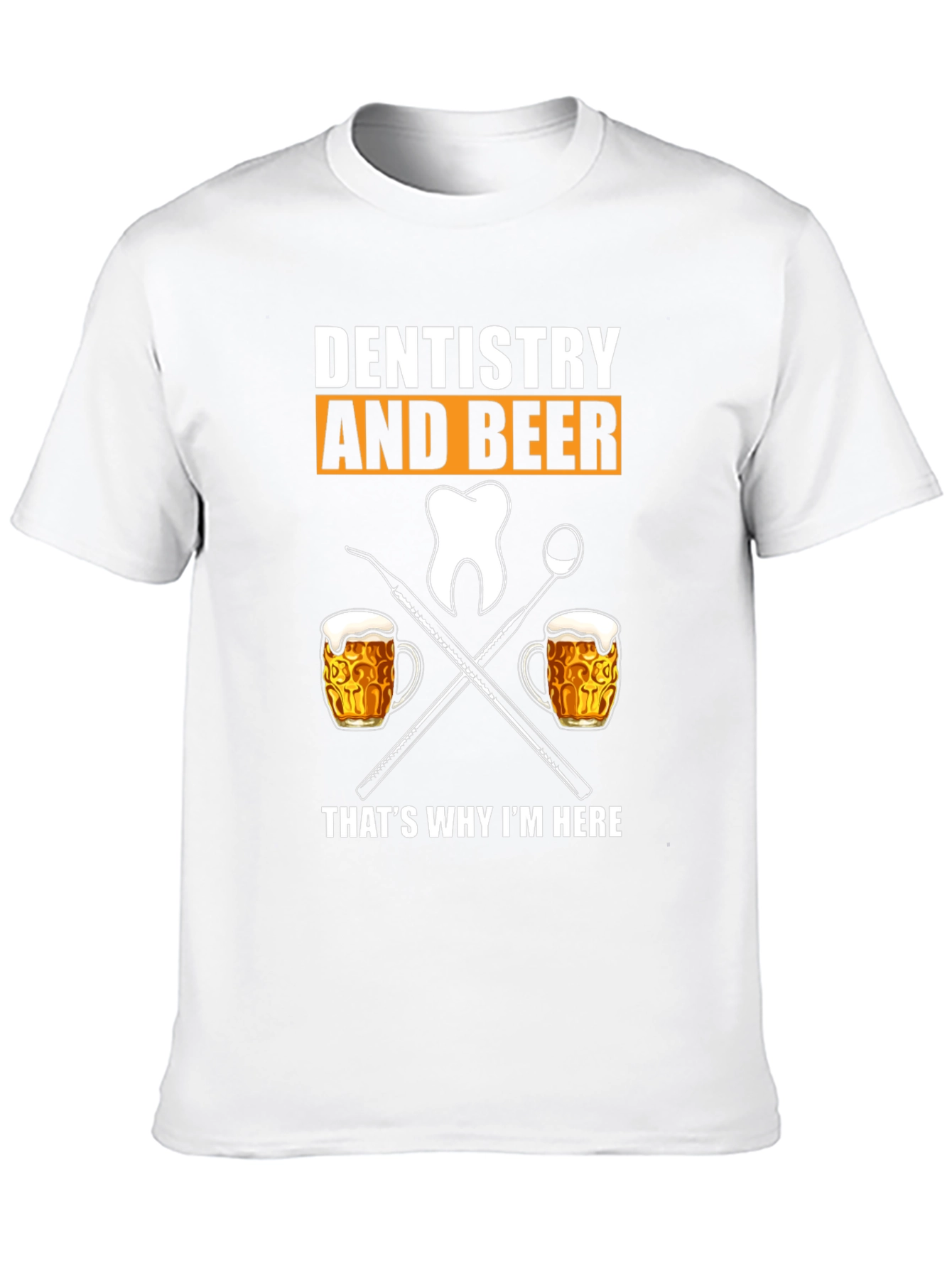 Black Dentistry and Beer T-Shirt - Humorous Dental Apparel view 10