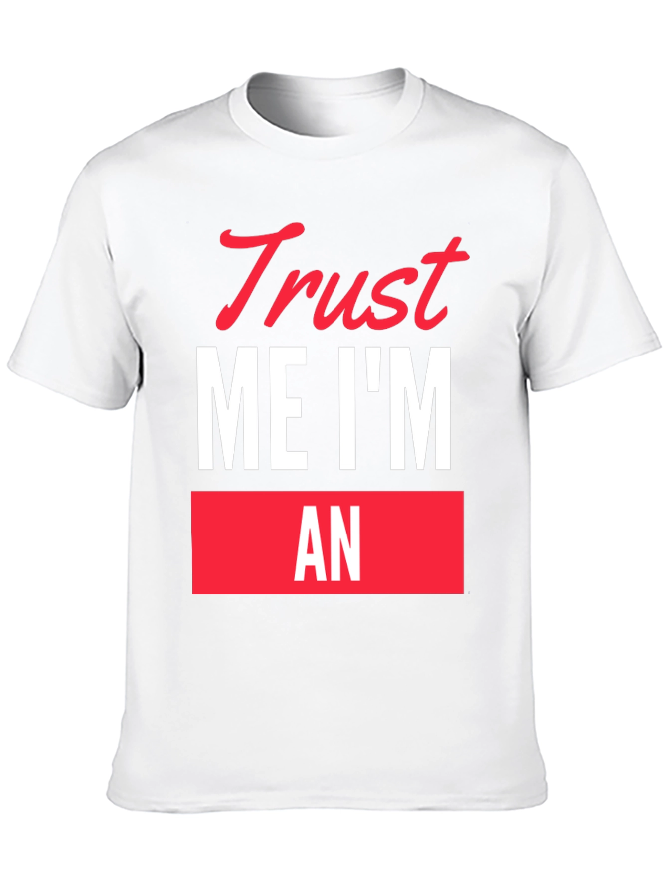 Black Trust Me I'm An... Funny Graphic T-Shirt view 10