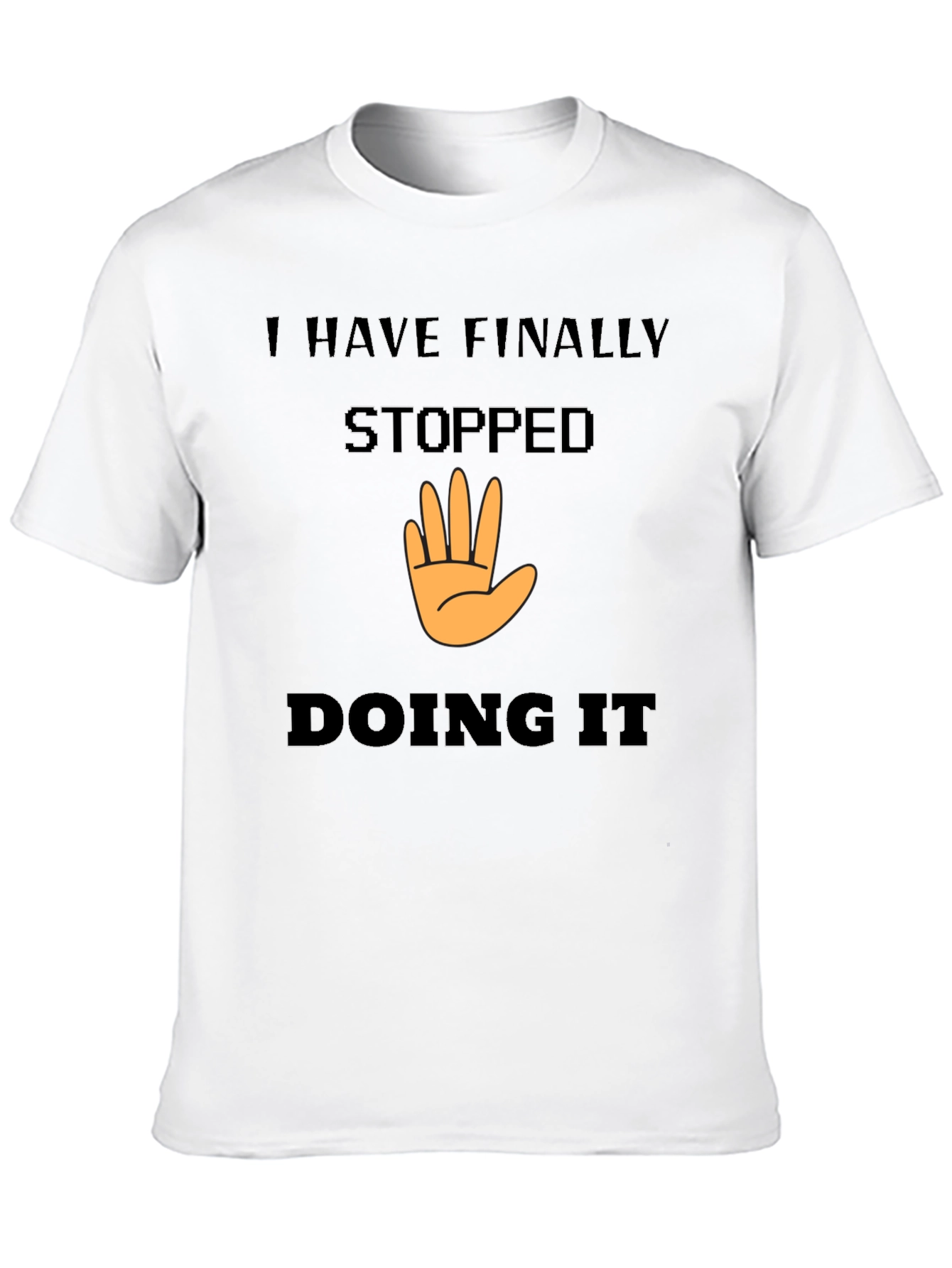 Black I Have Finally Stopped Doing It T-Shirt view 10