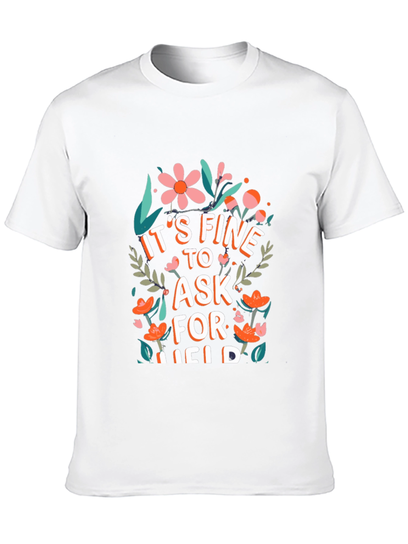 Black It's Fine To Ask For Help Black T-Shirt view 10