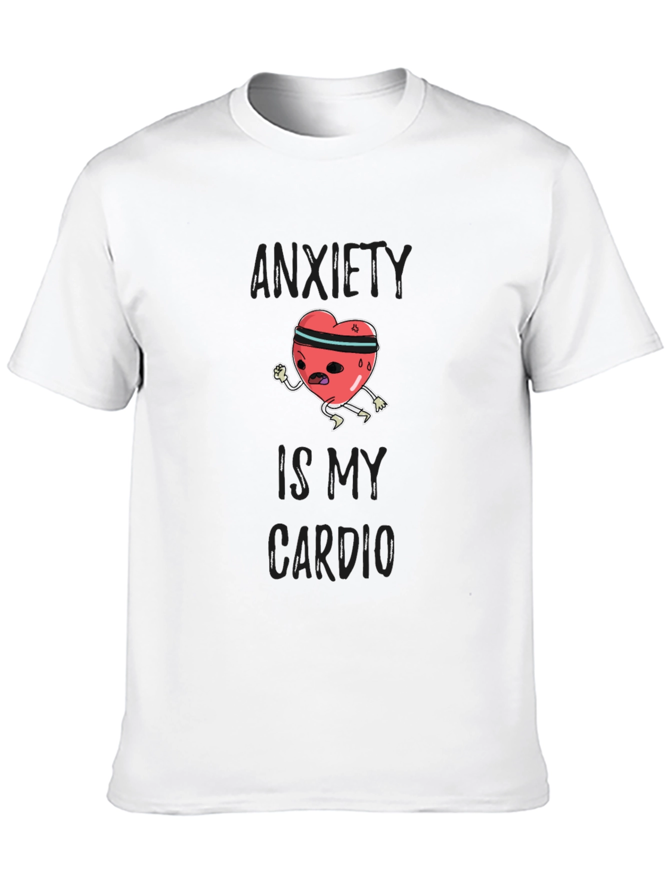 Black Anxiety Is My Cardio Funny Graphic T-Shirt view 10