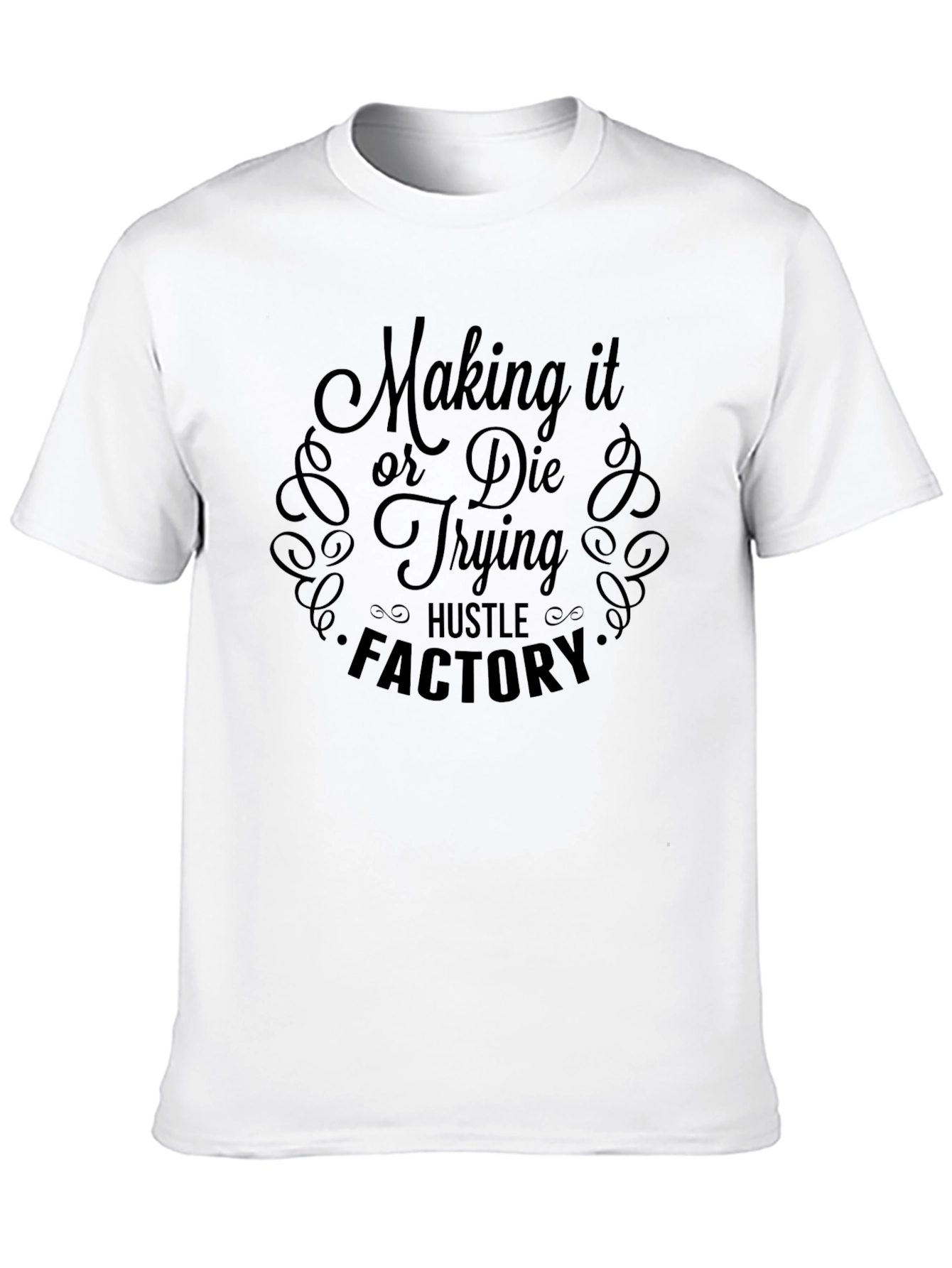 Black Making it or Die Trying Hustle Factory T-Shirt view 10
