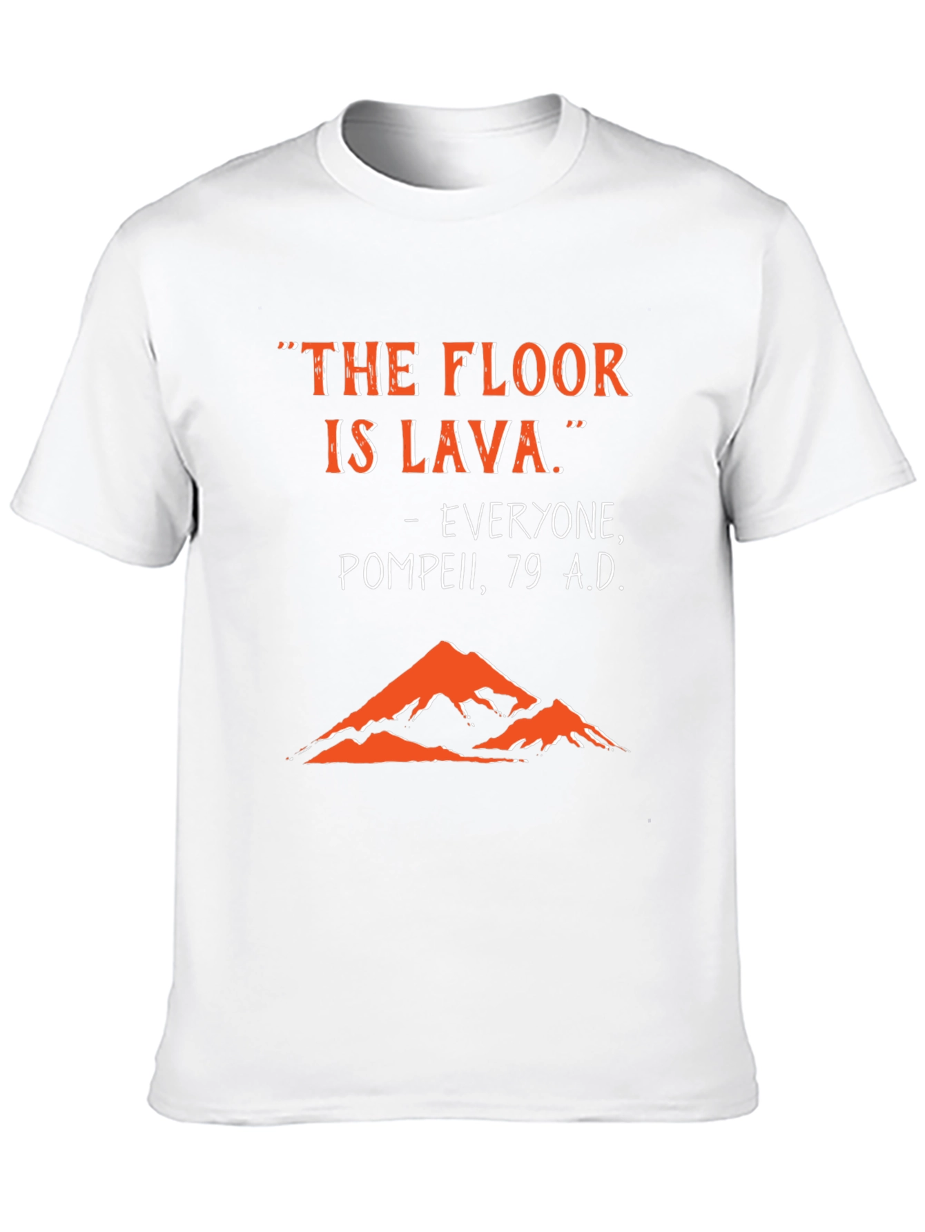 Black The Floor is Lava - Pompeii 79 AD T-Shirt view 10