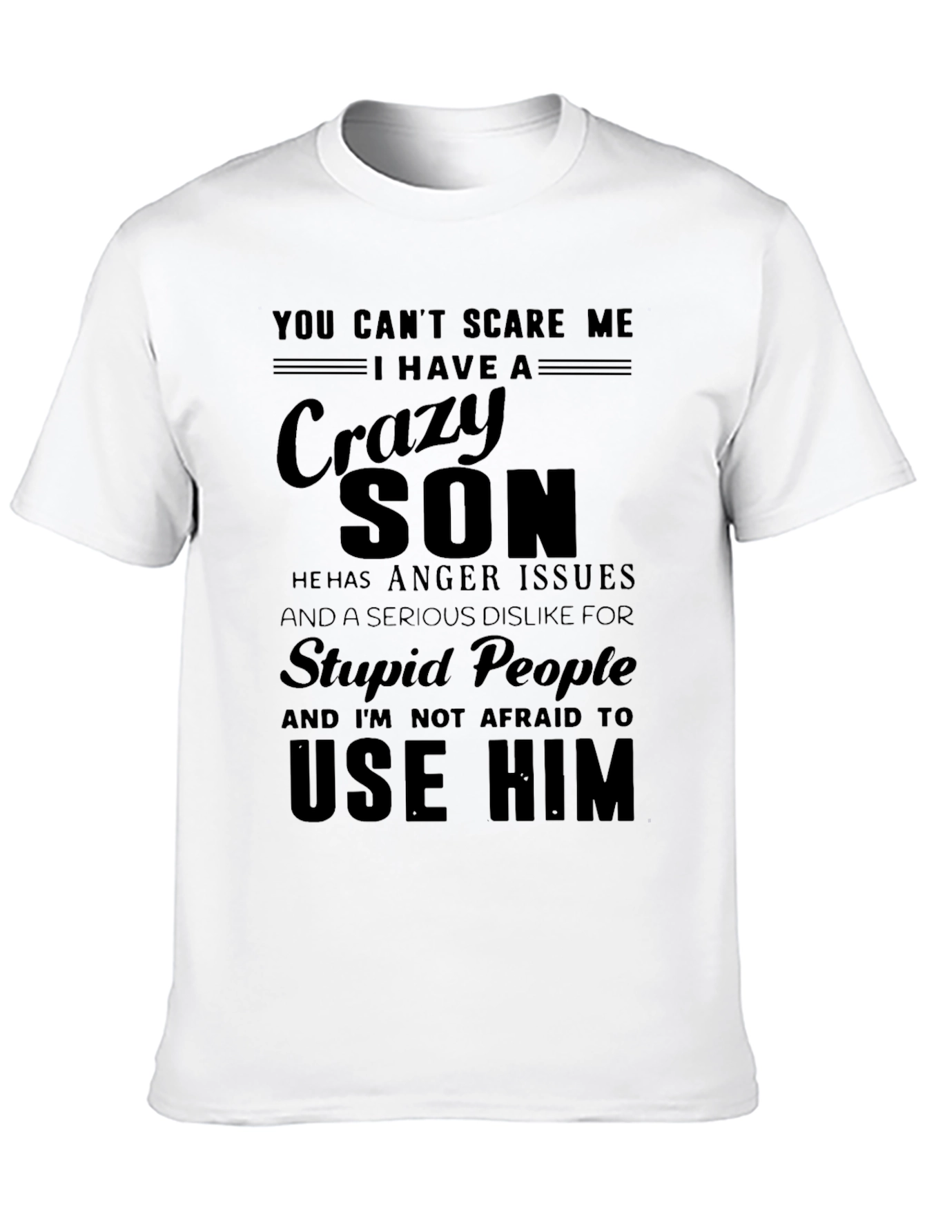 Black Crazy Son T-Shirt - Dad Gift, Anger Issues view 10