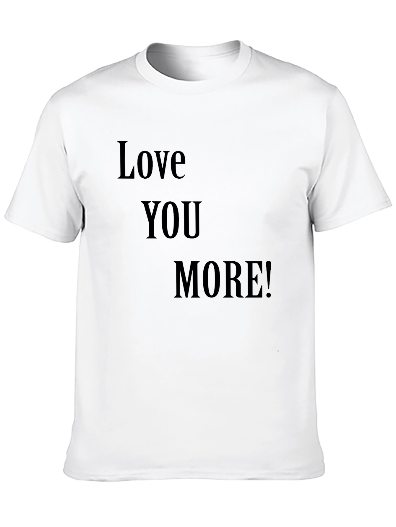Black Love You More! Graphic Black T-Shirt view 10