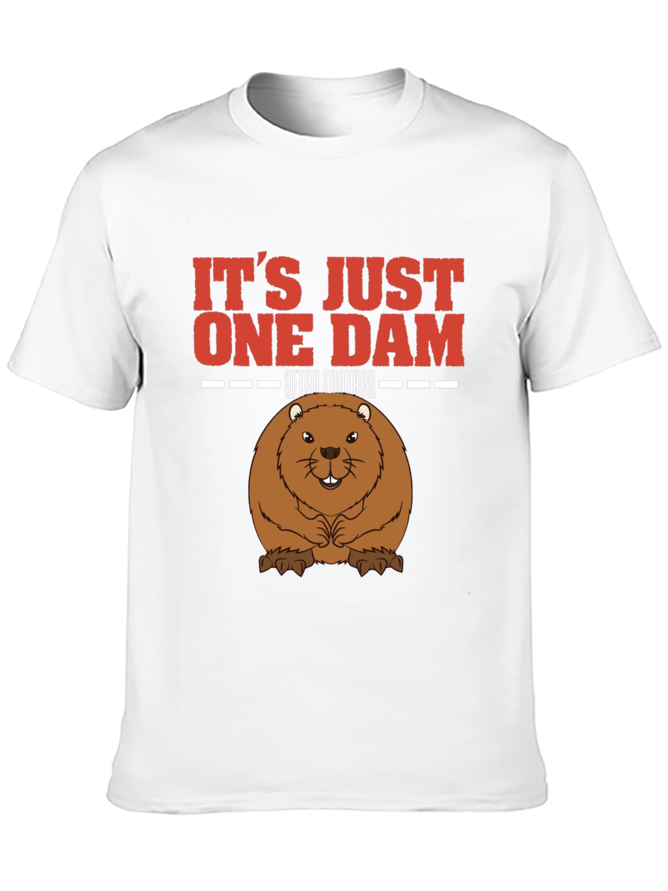 Black It's Just One Dam After Another Beaver T-Shirt view 10