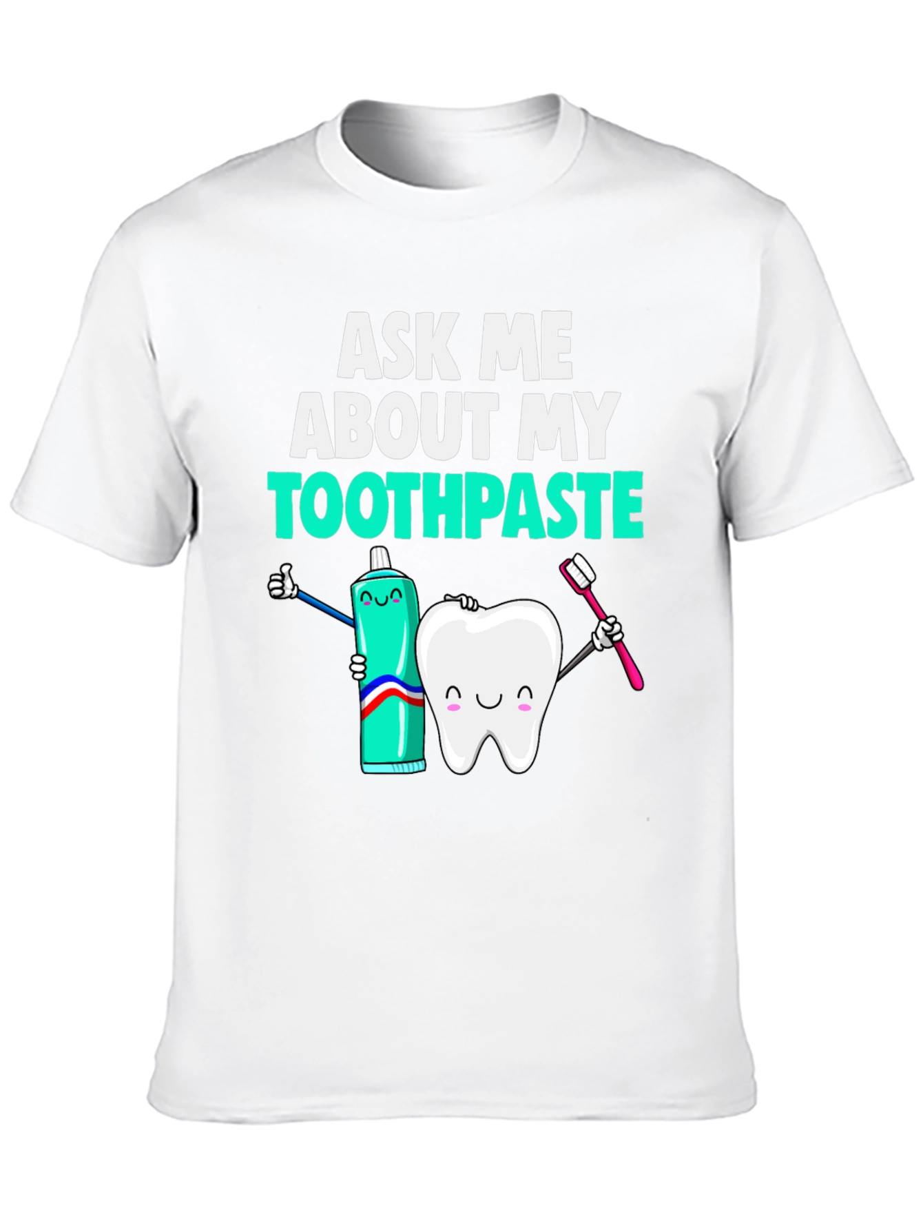 Black Ask Me About My Toothpaste T-Shirt Funny Dentist Tee view 10