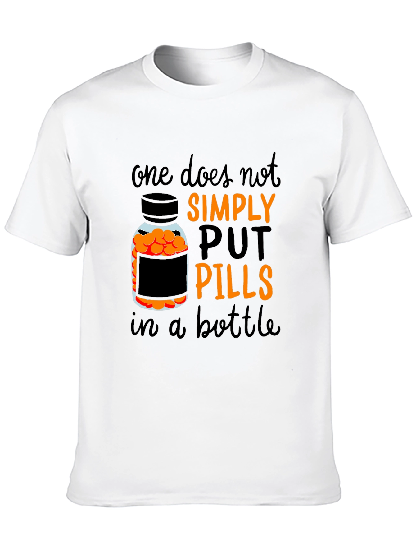 Black One Does Not Simply Put Pills in A Bottle T-Shirt view 10