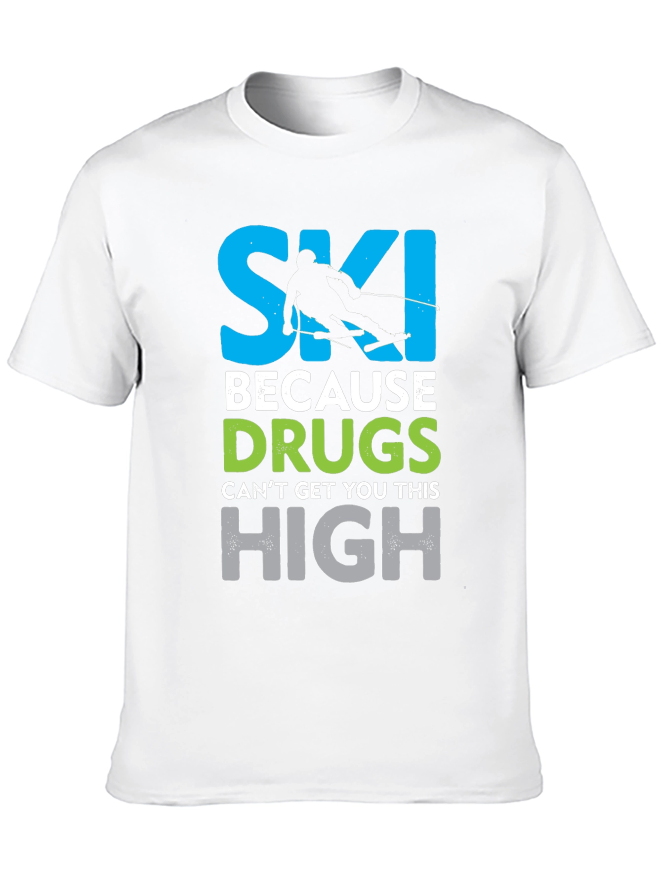 Black Ski Because Drugs Can't Get You This High Graphic T-Shirt view 10