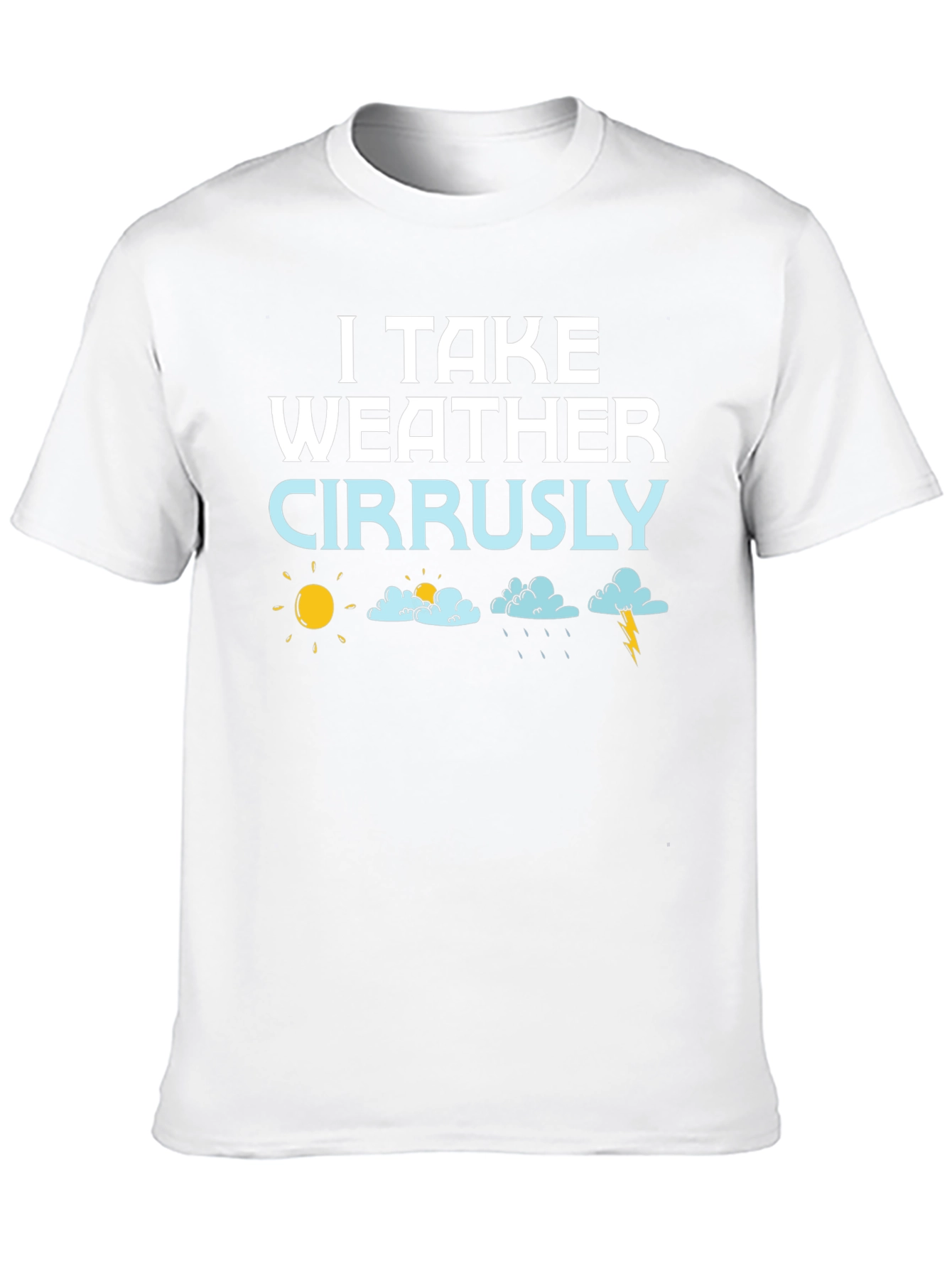 Black Funny Weather Pun T-Shirt: I Take Weather Cirrusly! view 10