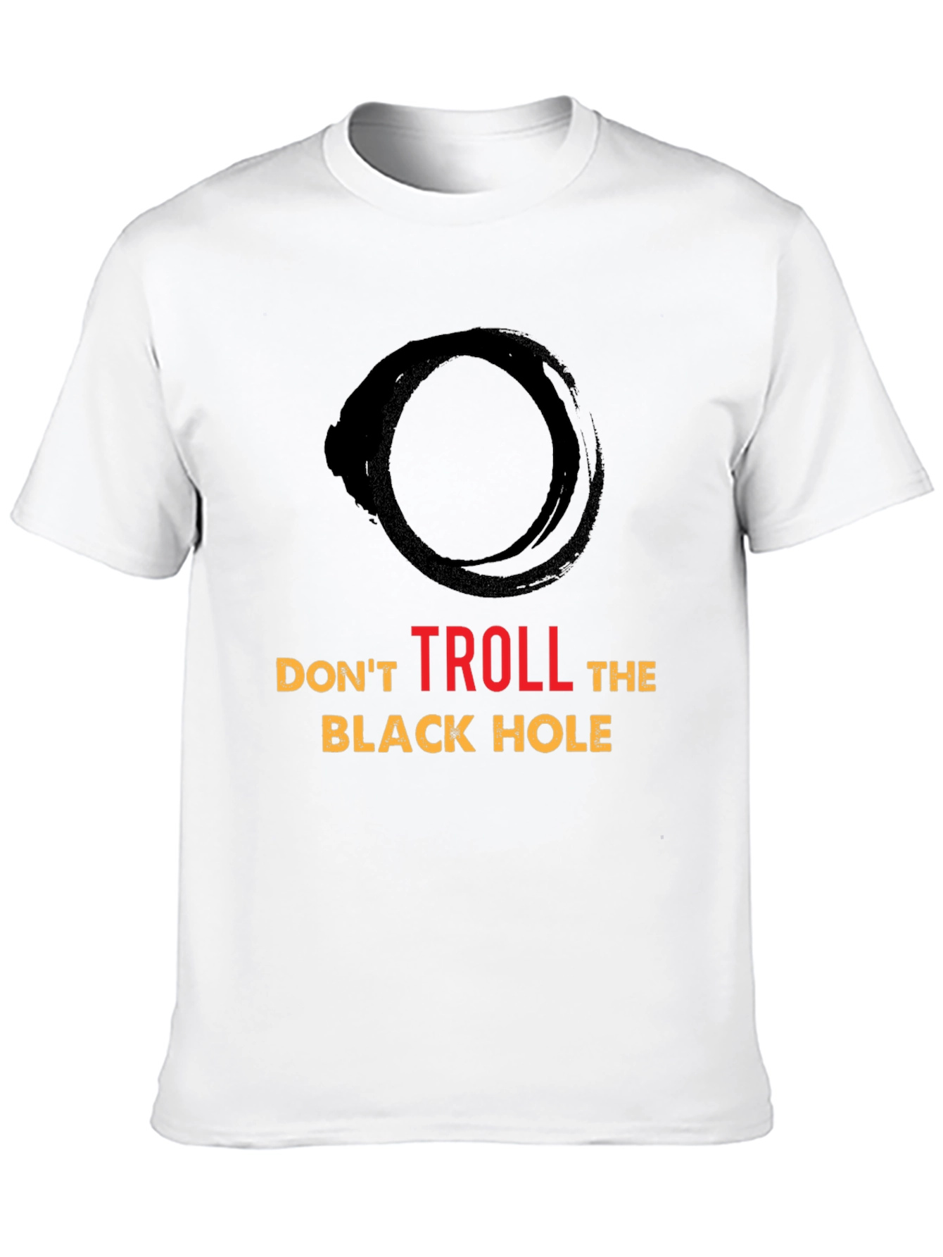 Black Don't Troll the Black Hole Graphic Tee view 10