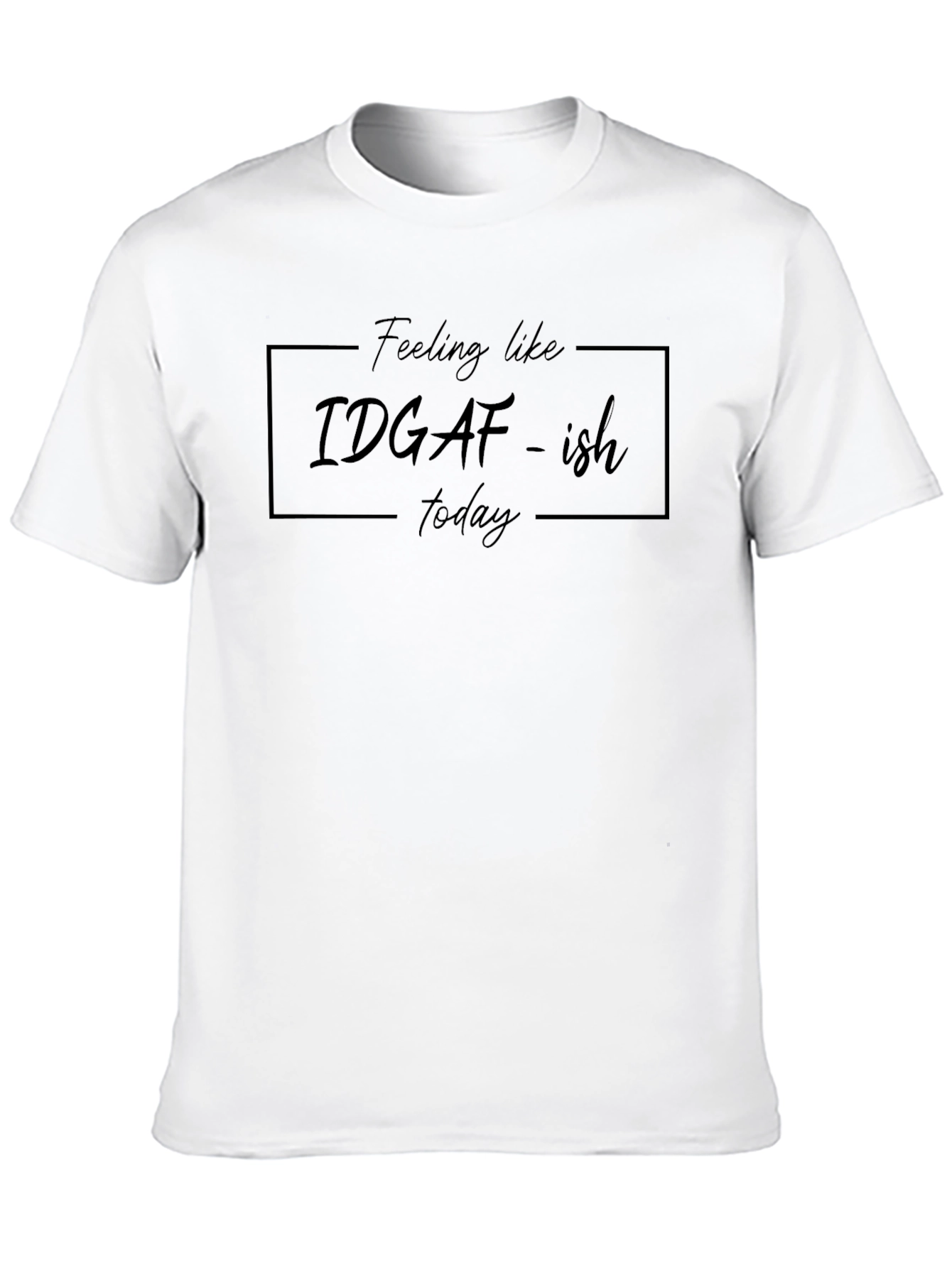 Black IDGAF-ish Today Black Graphic T-Shirt view 10