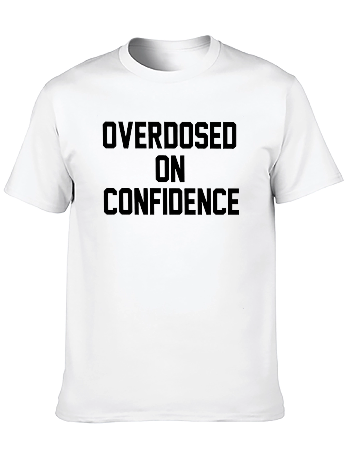 Overdosed on Confidence Graphic Tee - 10