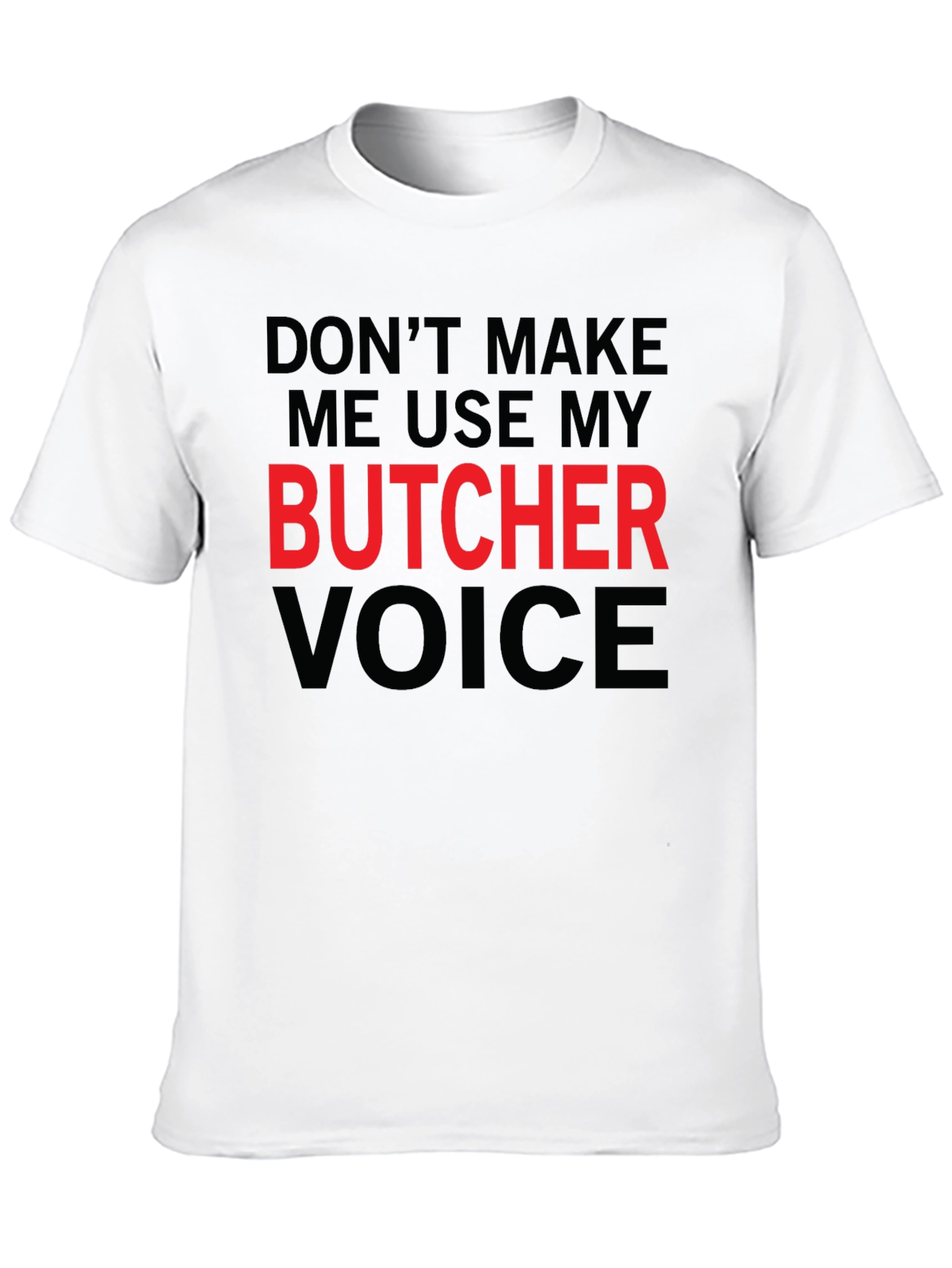Black Butcher Voice T-Shirt - Funny Warning Tee view 10