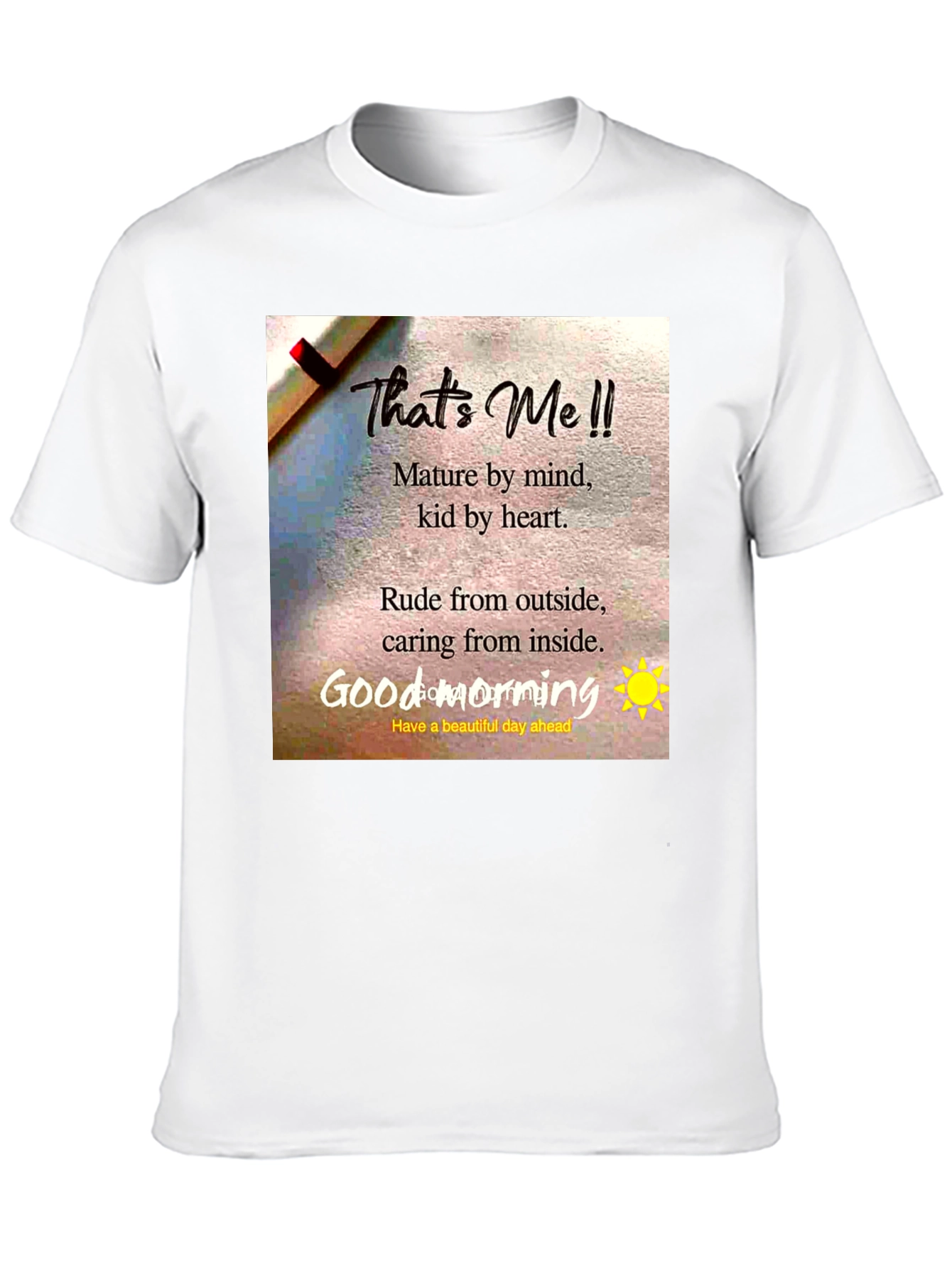 That's Me T-Shirt: Mature Mind, Kid Heart - Unisex - 10