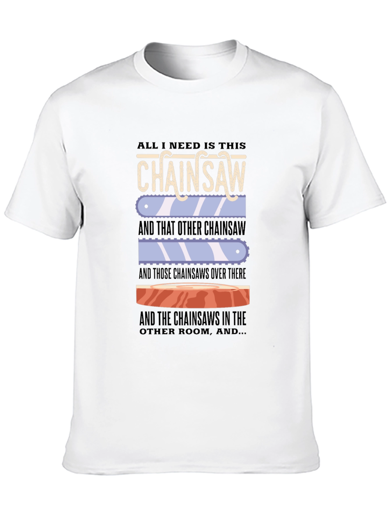 Black Chainsaw Lover T-Shirt - Funny Sarcastic Graphic Tee view 10