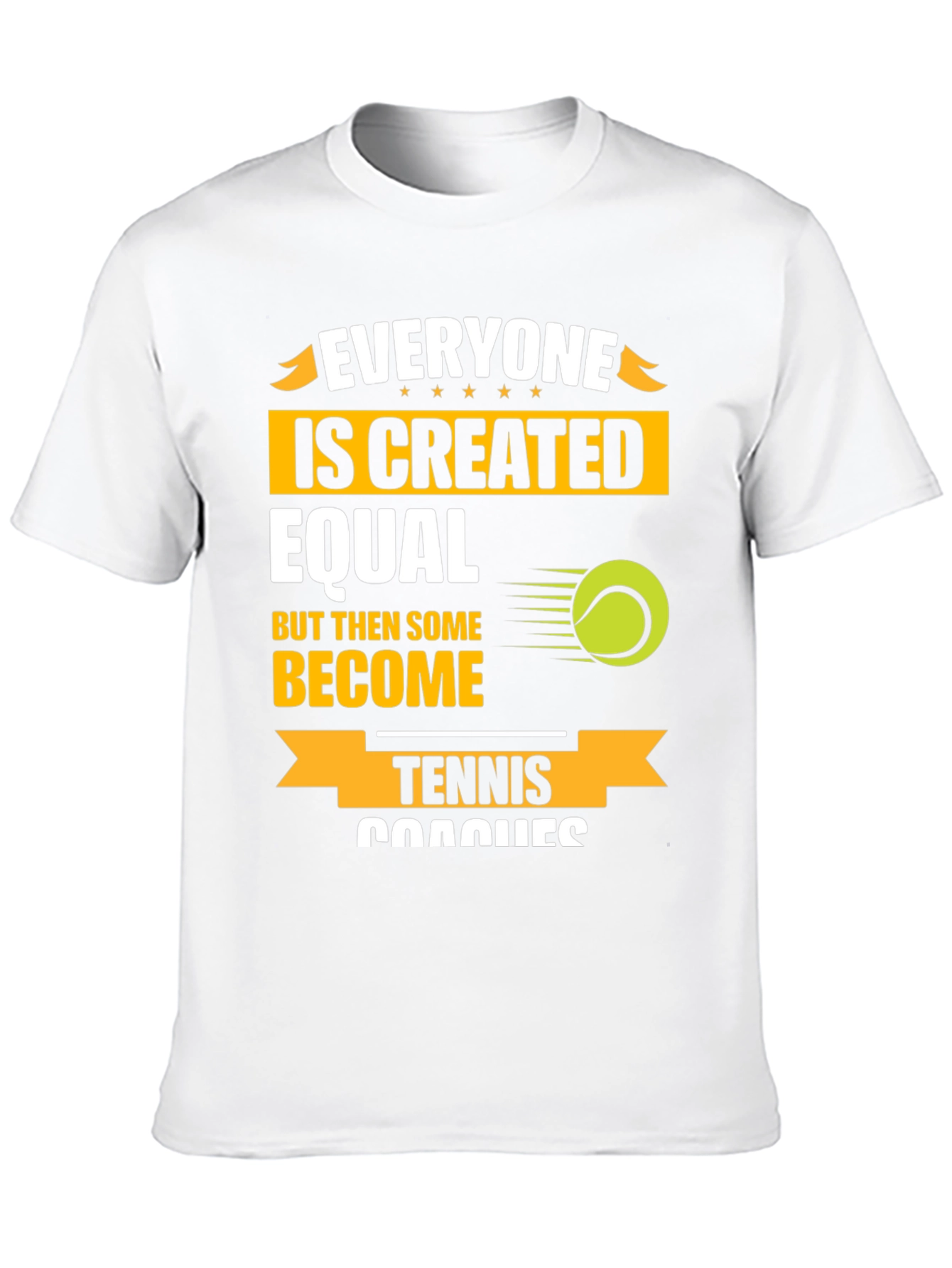 Black Tennis Coach T-Shirt: Everyone Is Created Equal Funny Tee view 10