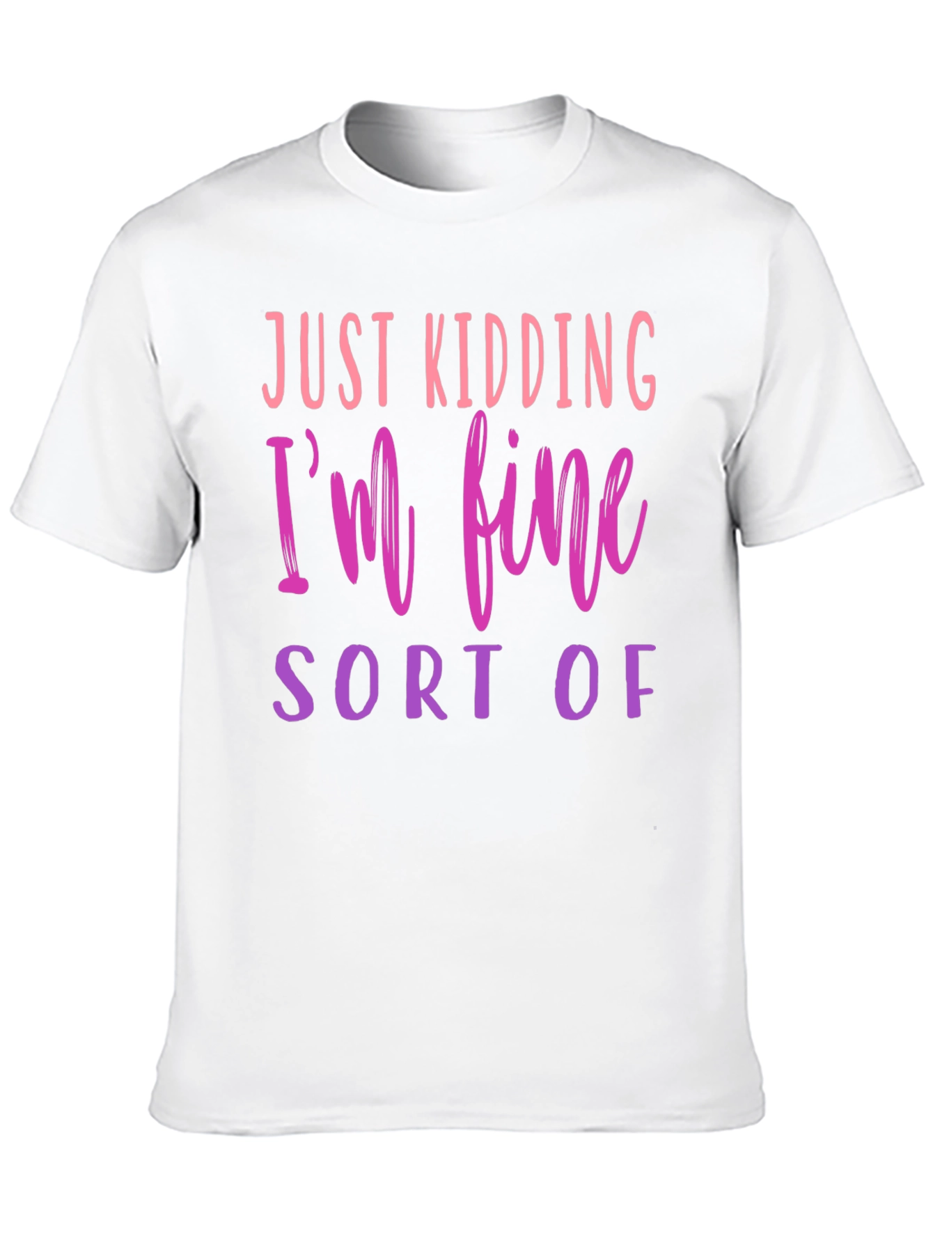 Black Just Kidding I'm Fine - Novelty Graphic T-Shirt view 10