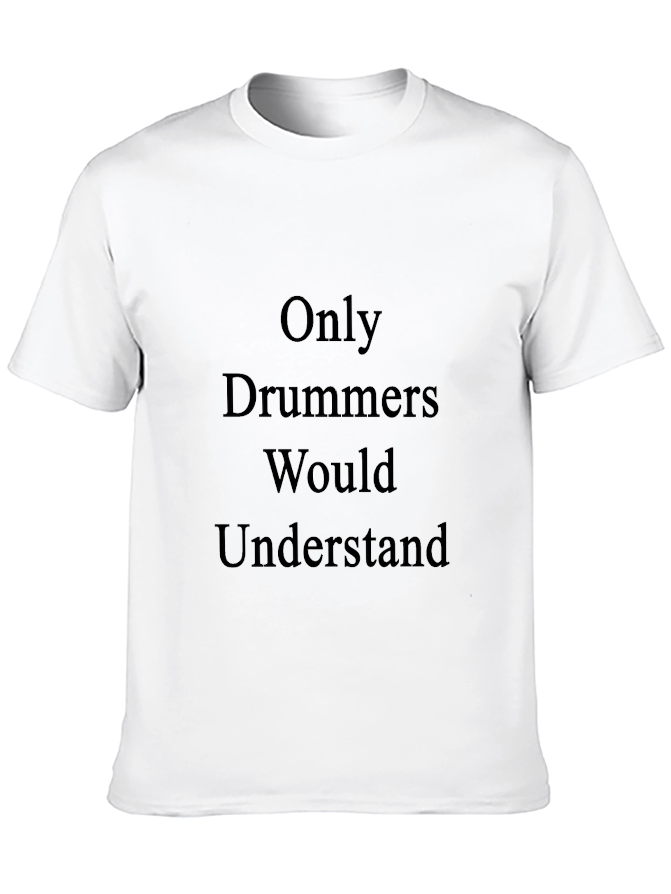 Black Only Drummers Would Understand T-Shirt view 10