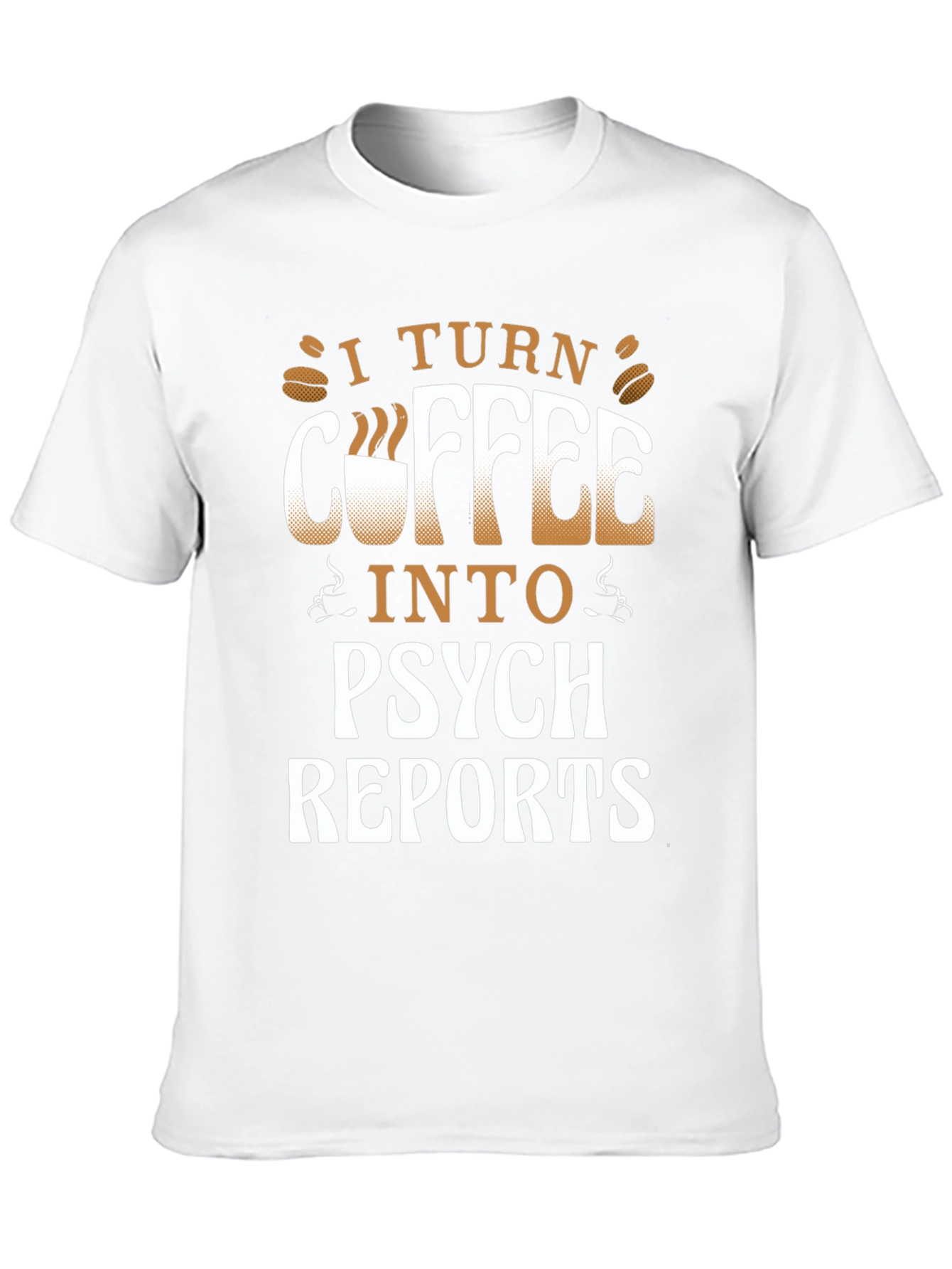 Coffee to Psych Reports Graphic Tee - 10