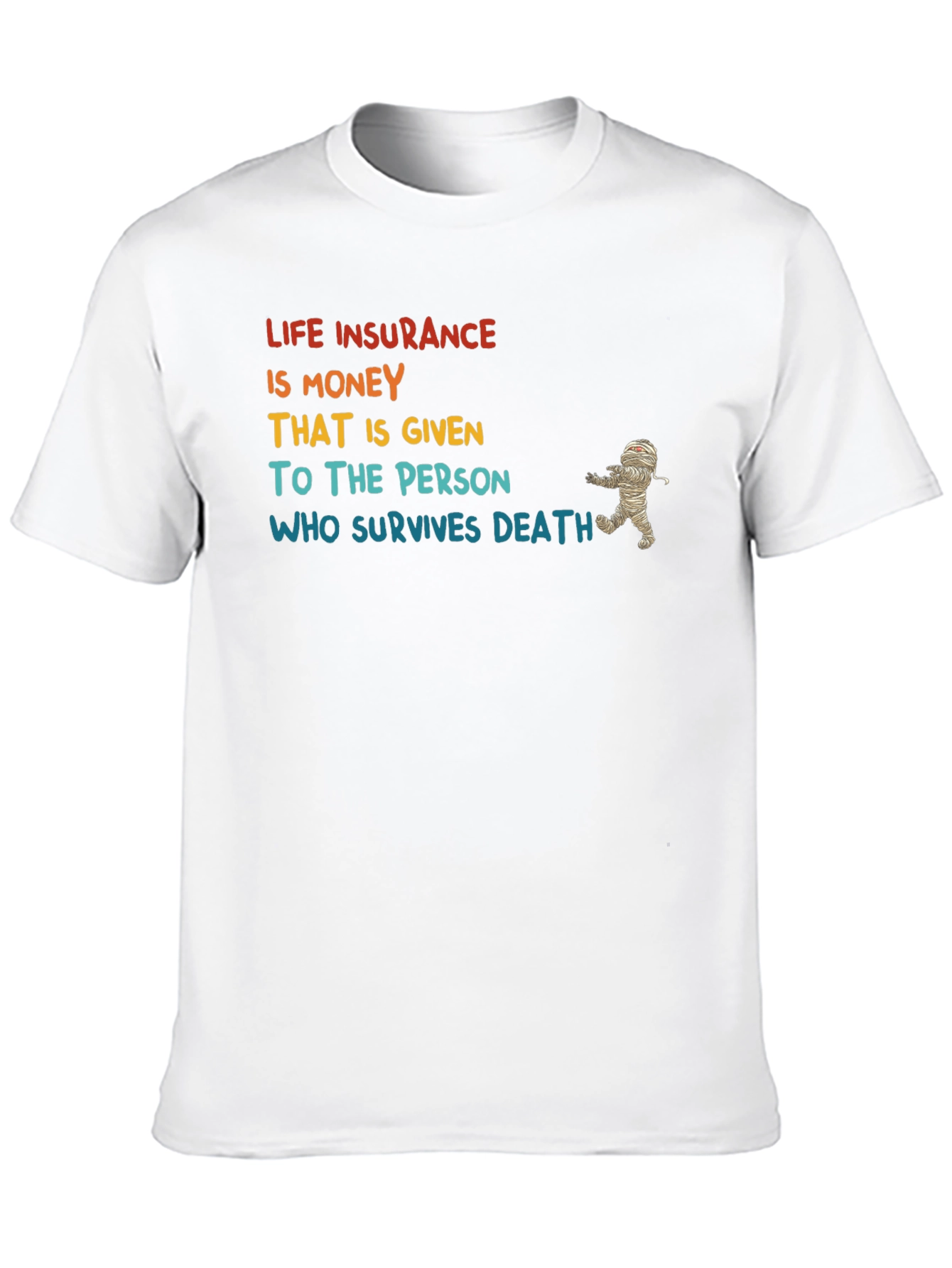Black Life Insurance Mummy Humor T-Shirt view 10